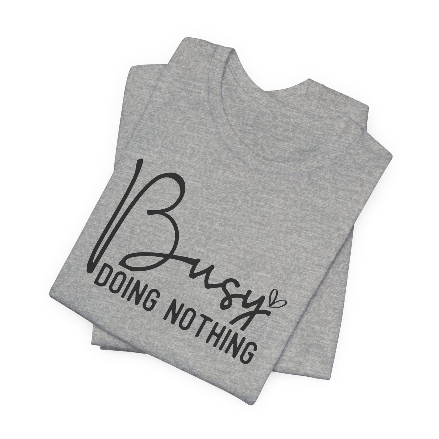 Busy Doing Nothing T-Shirt