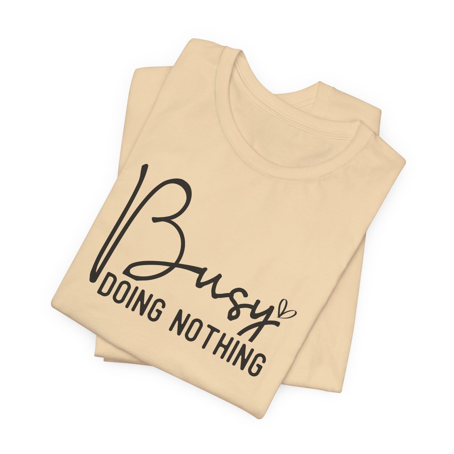 Busy Doing Nothing T-Shirt