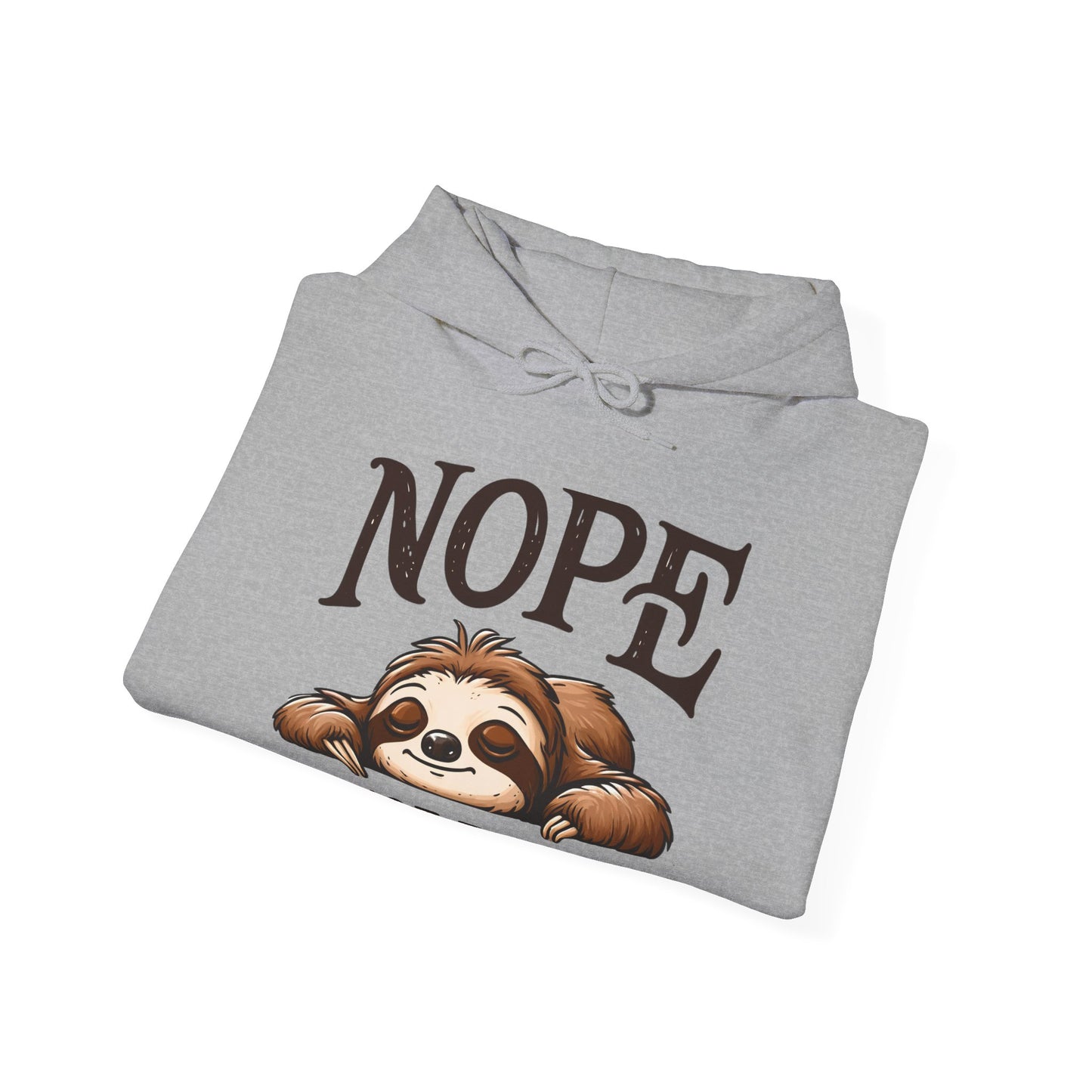 Nope Not Today Hooded Sweatshirt