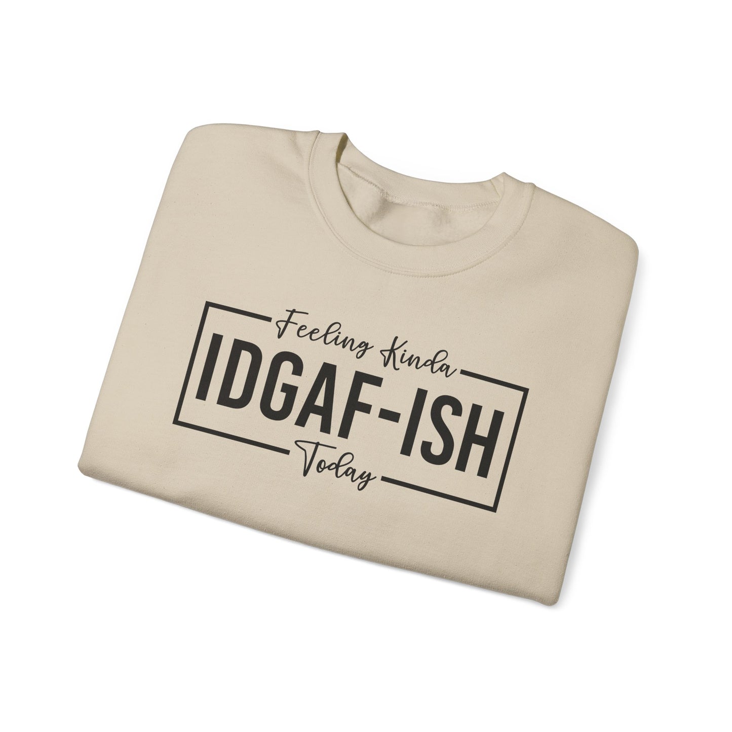 Feeling Kinda IDGAFish Today Crewneck Sweatshirt