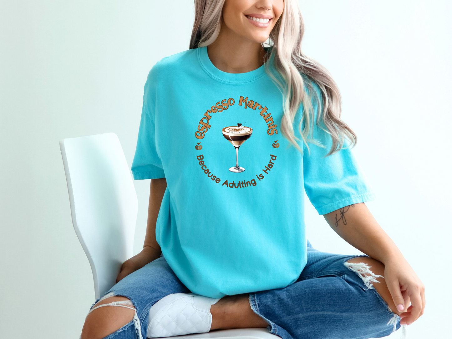 Espresso Martinis Because Adulting is Hard Comfort Colors Crewneck Tshirt