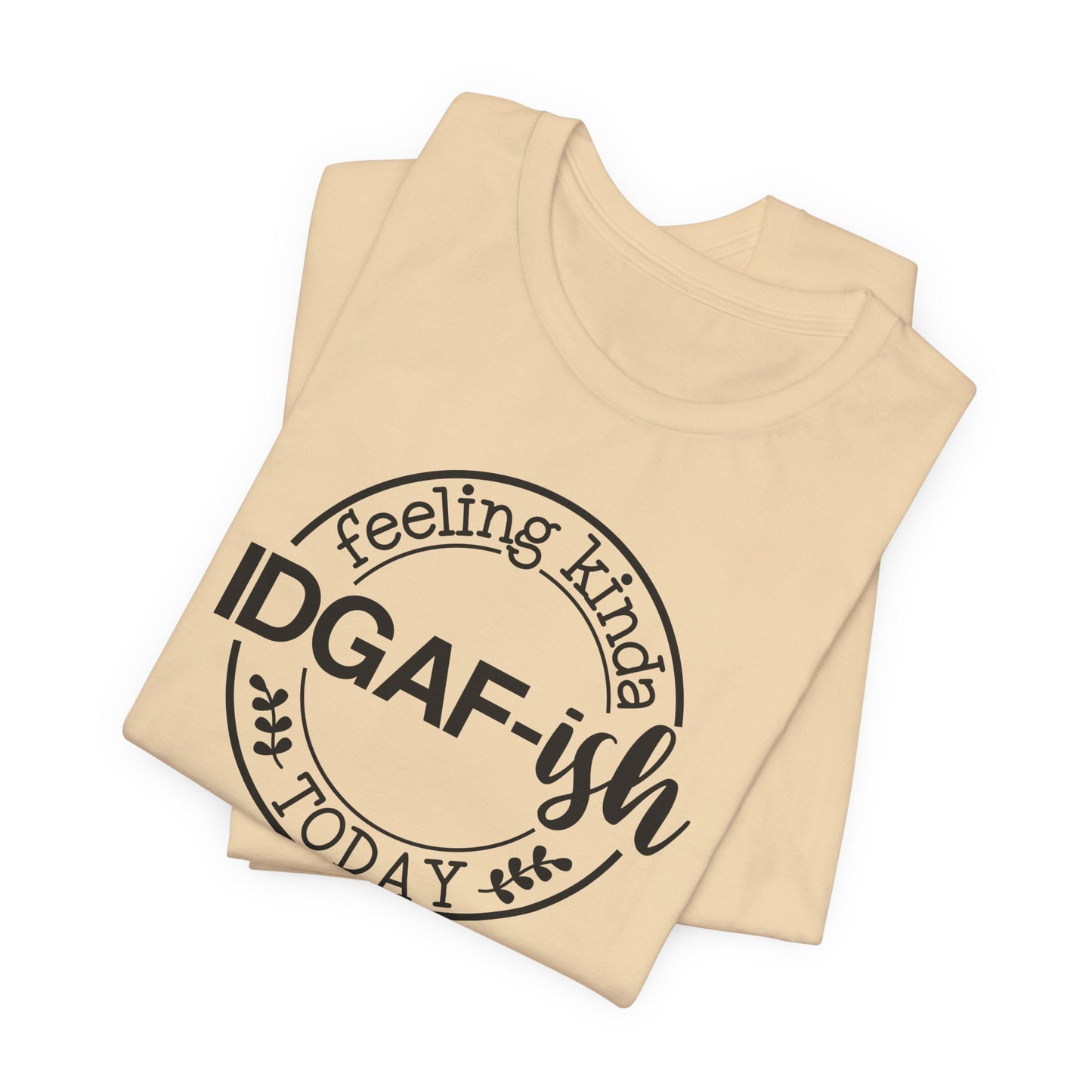 Feeling Kinda IDGAFish Today T-Shirt