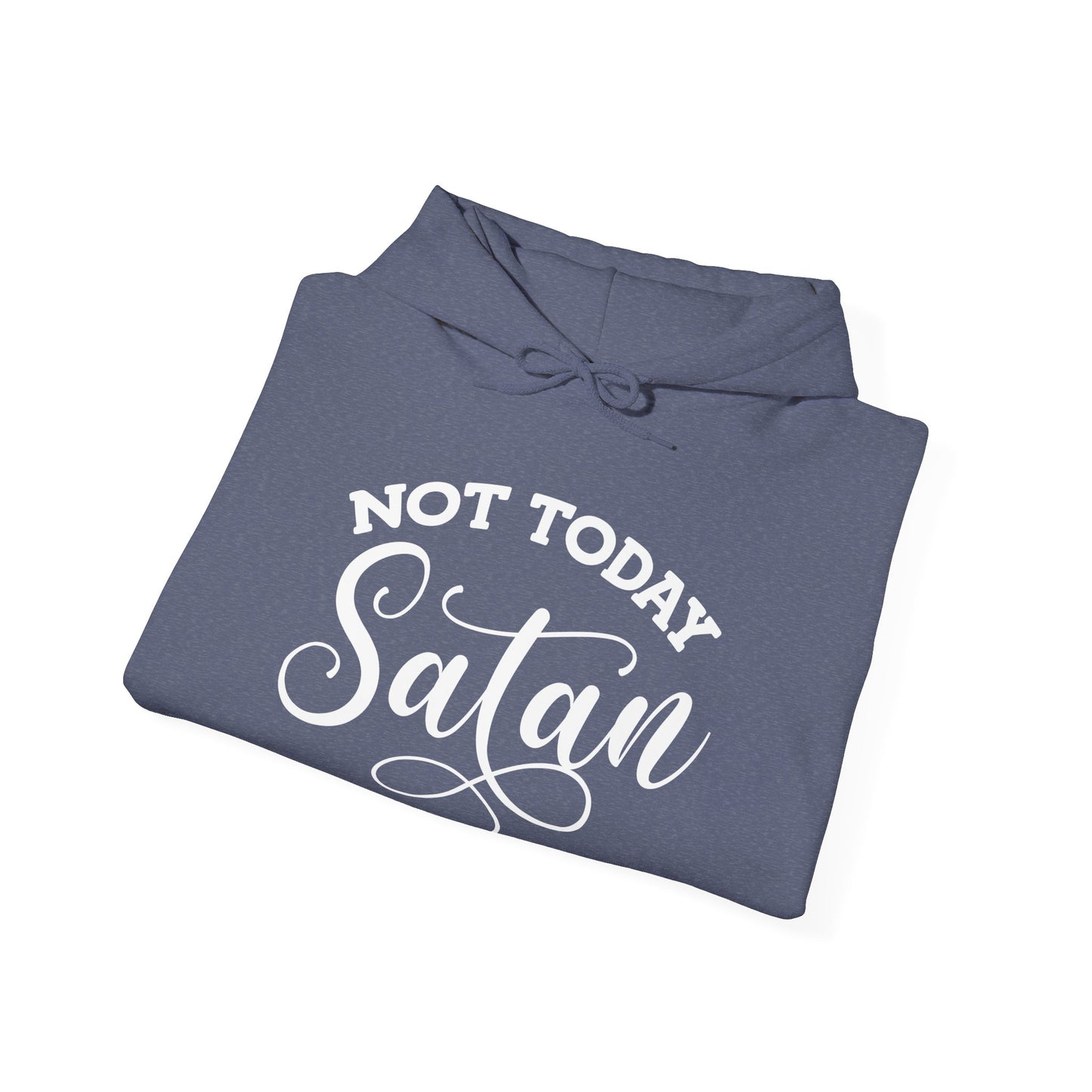 Not Today Satan Hooded Sweatshirt