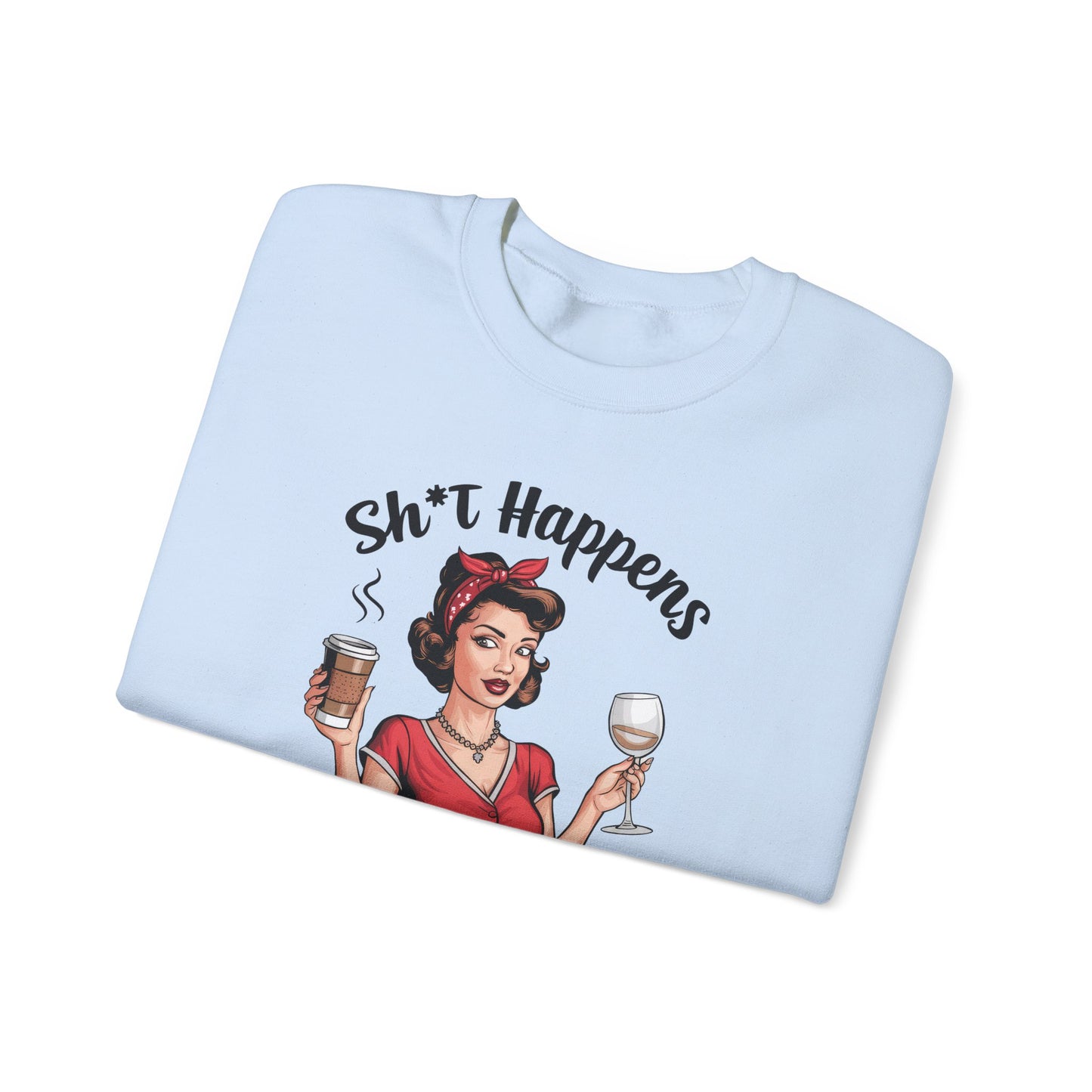 Shit Happens Crewneck Sweatshirt