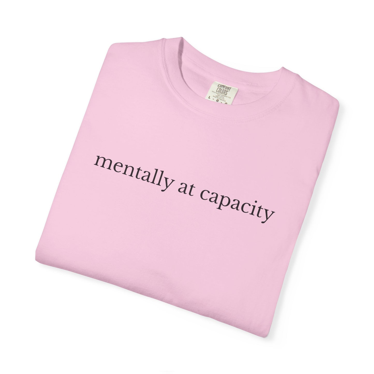 Mentally at Capacity TShirt