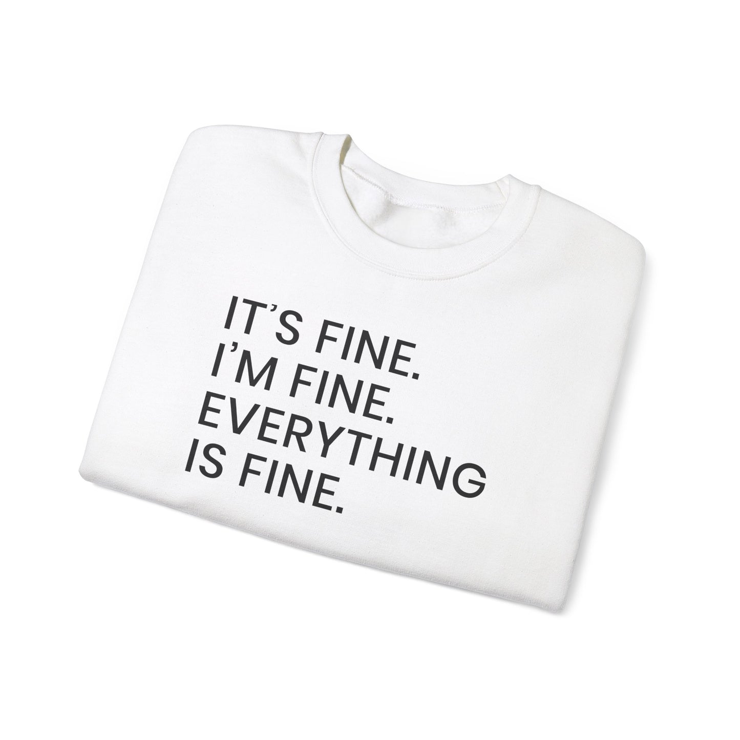 Everythings Just fine Crewneck Sweatshirt