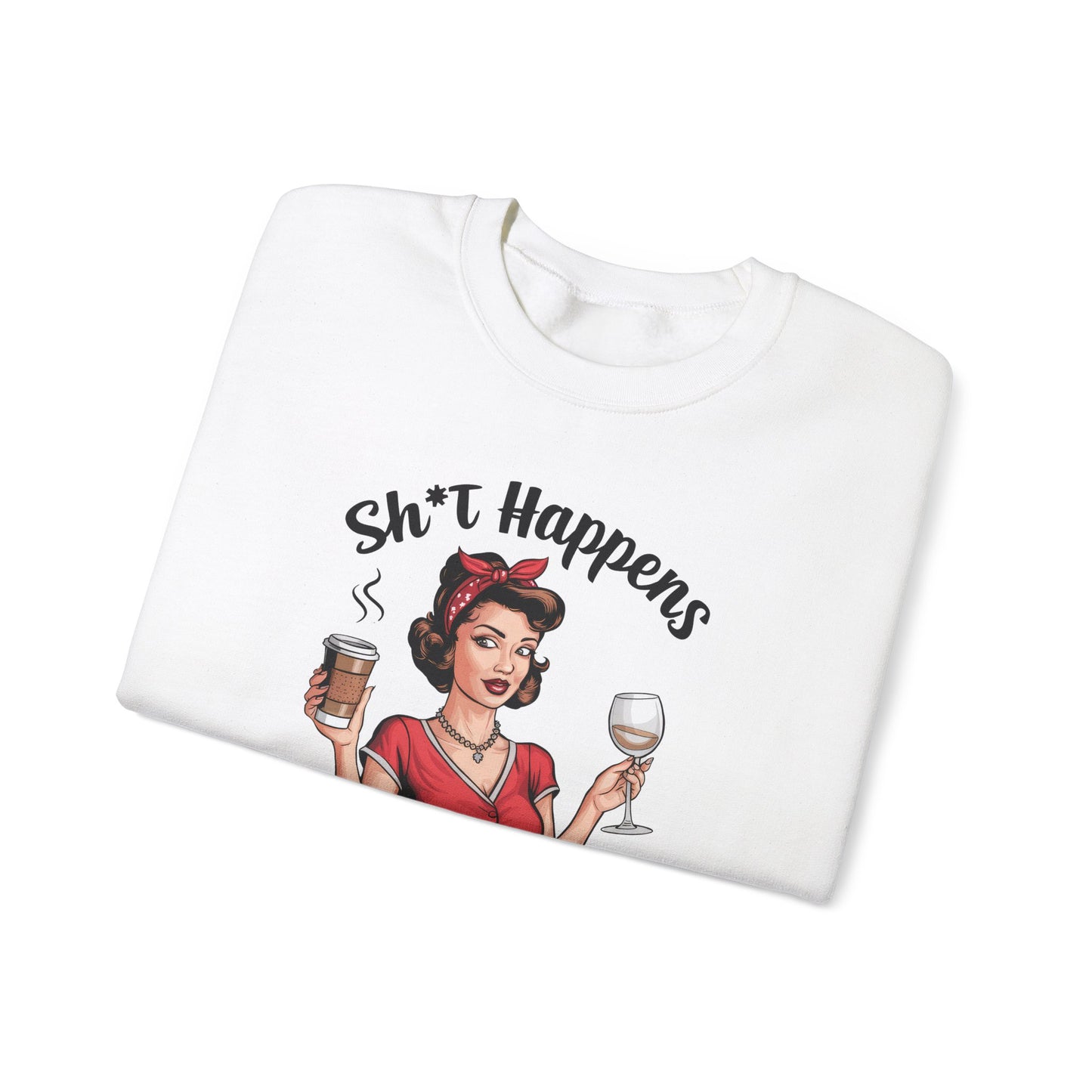 Shit Happens Crewneck Sweatshirt