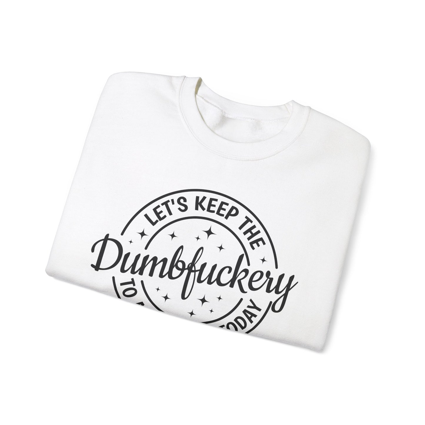 Dumbfuckery Free Zone Crewneck Sweatshirt