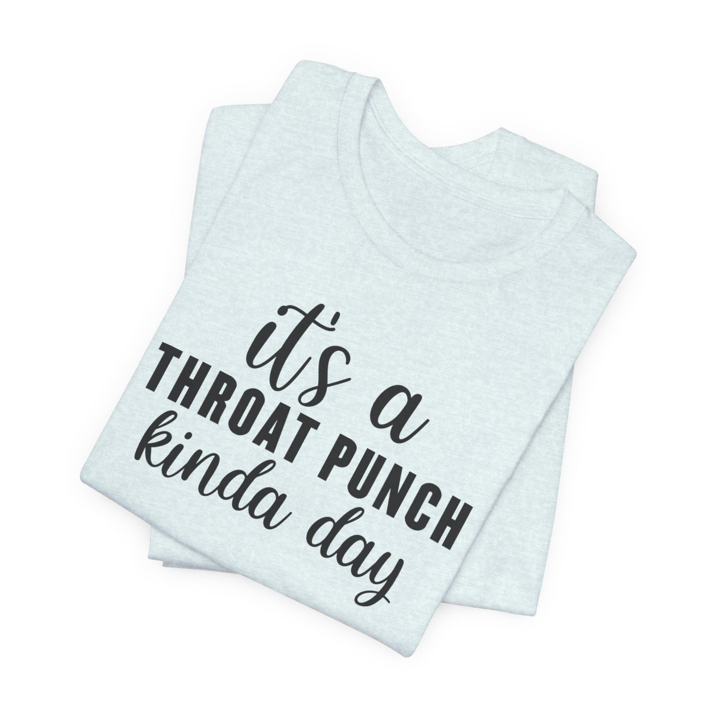 Time for a Throat Punch T-Shirt