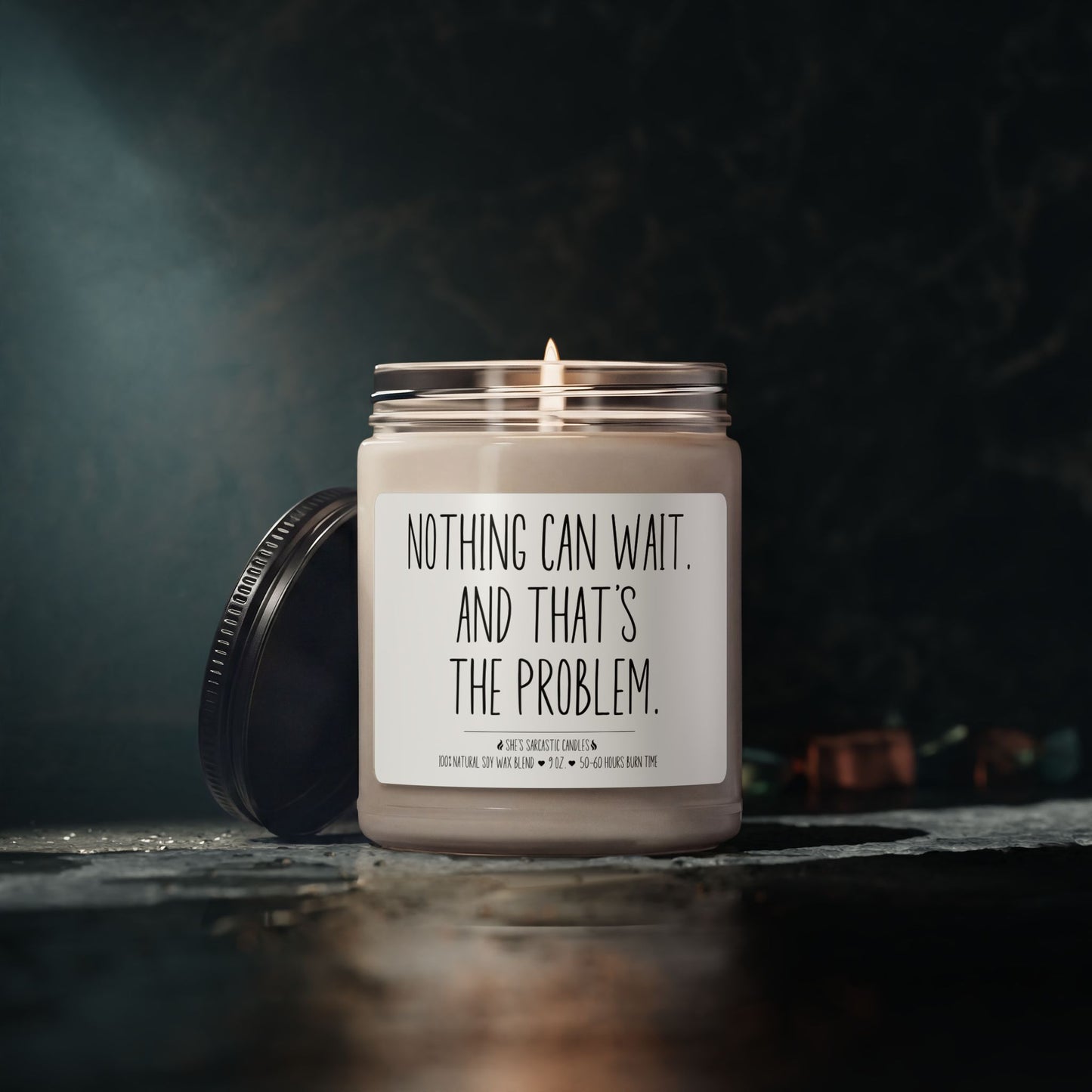 Nothing Can Wait and That's the Problem Scented Soy Candle