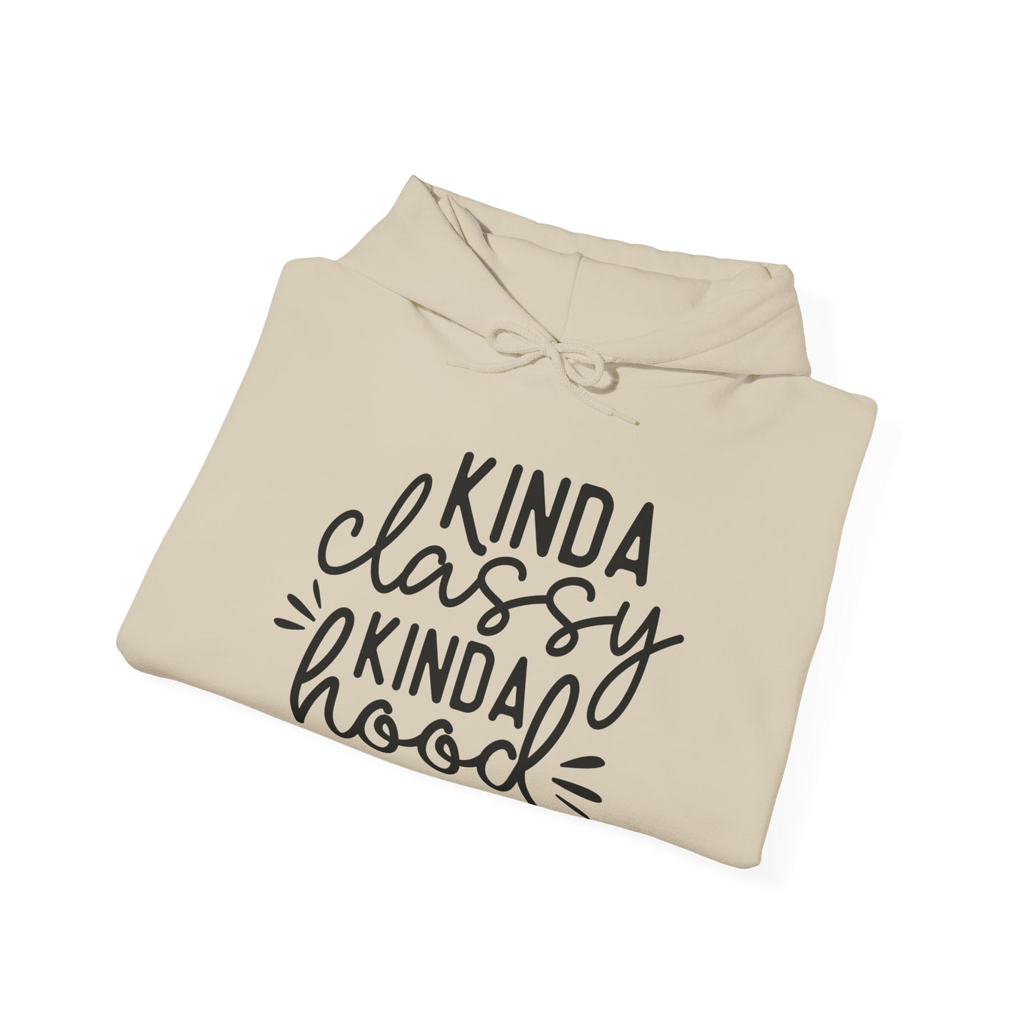 Kinda Classy Kinda Hood Hooded Sweatshirt