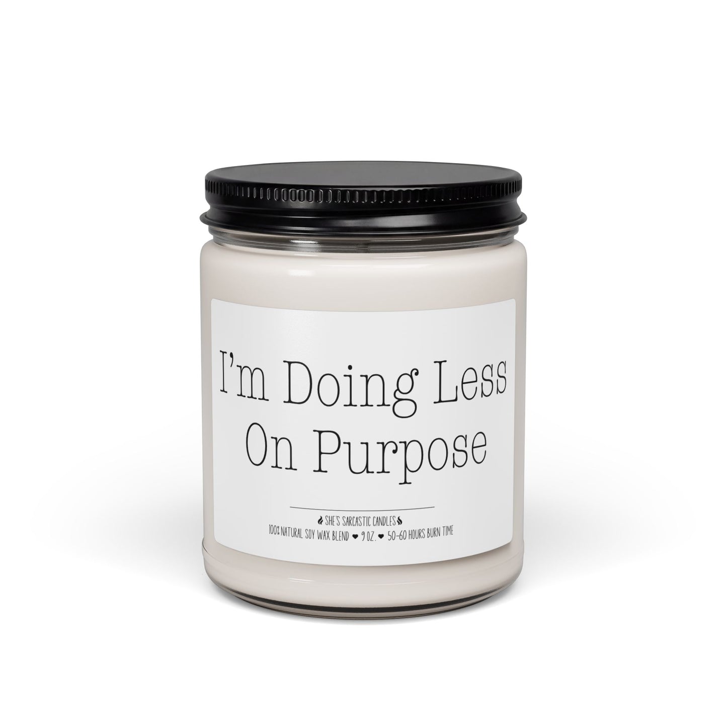 I'm Doing Less on Purpose Scented Soy Candle
