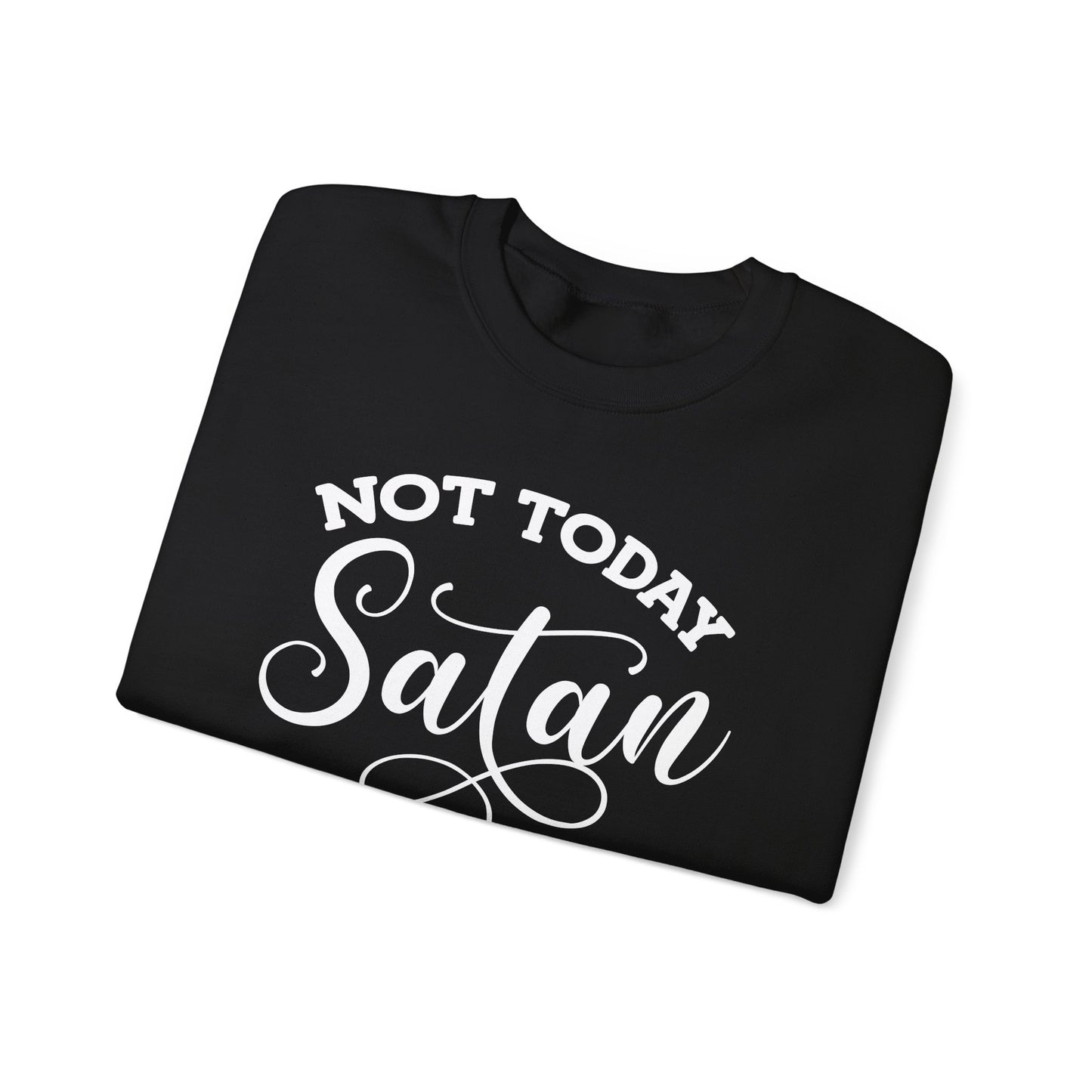 Not Today Satan Crewneck Sweatshirt