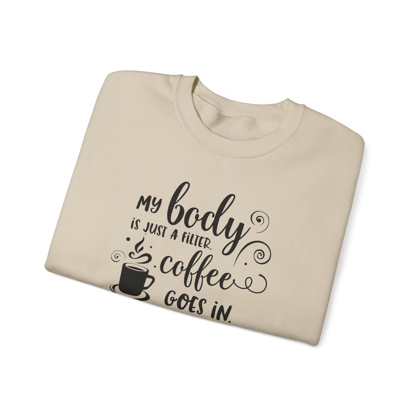 Caffeine In Sarcasm Out Crewneck Sweatshirt