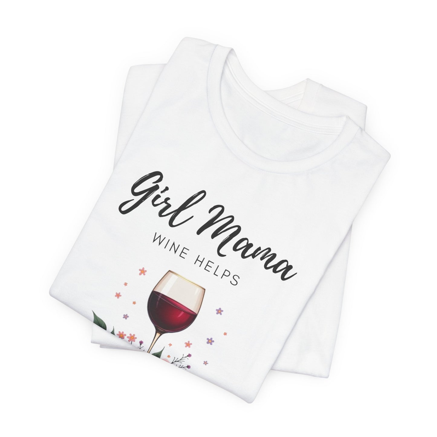 Wine Helps T-Shirt