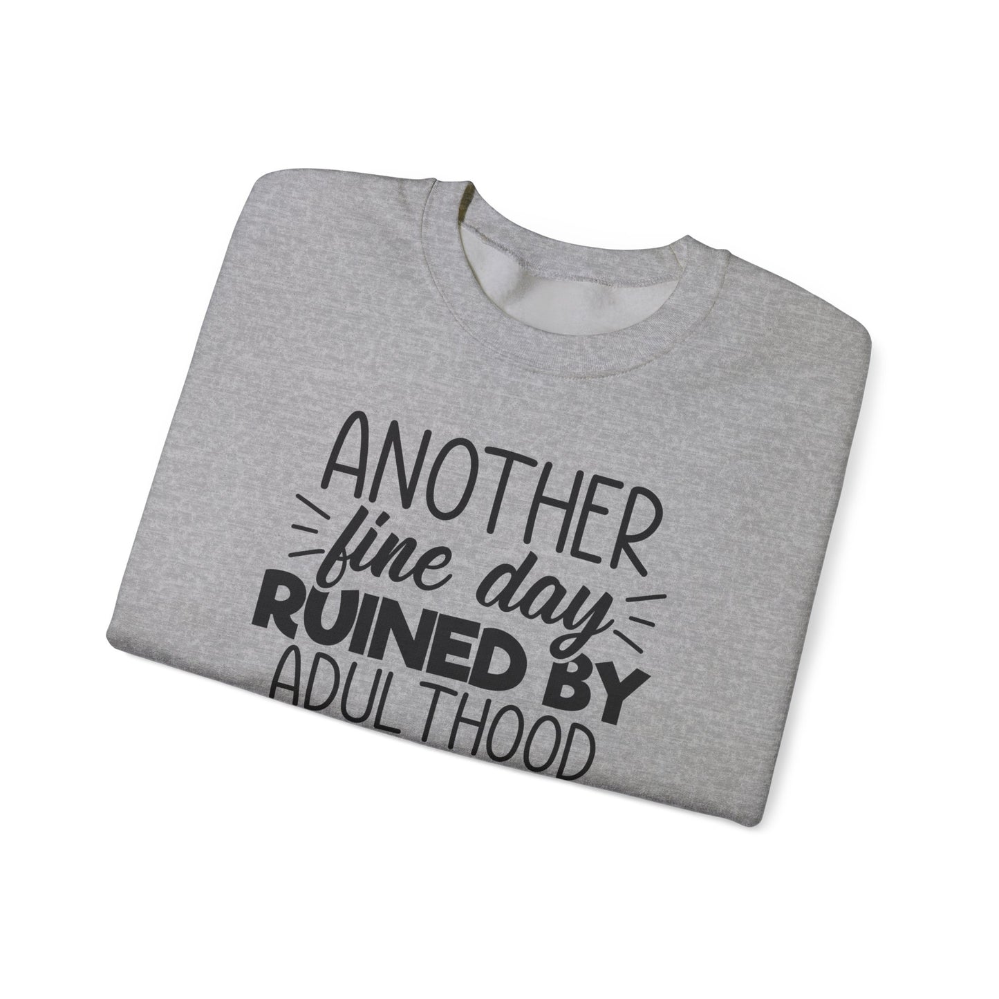 Fine Days Are Over Rated Crewneck Sweatshirt