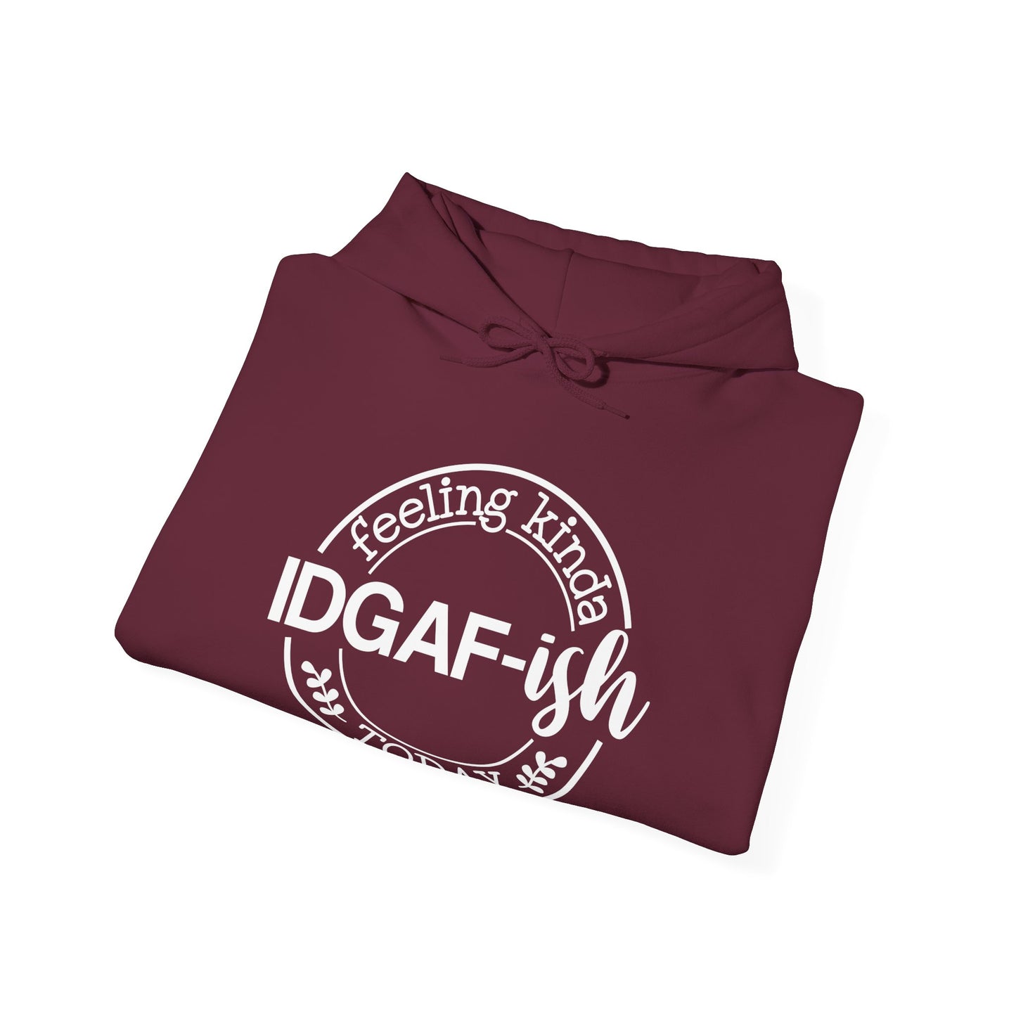 Feeling IDGAFish Today Hooded Sweatshirt