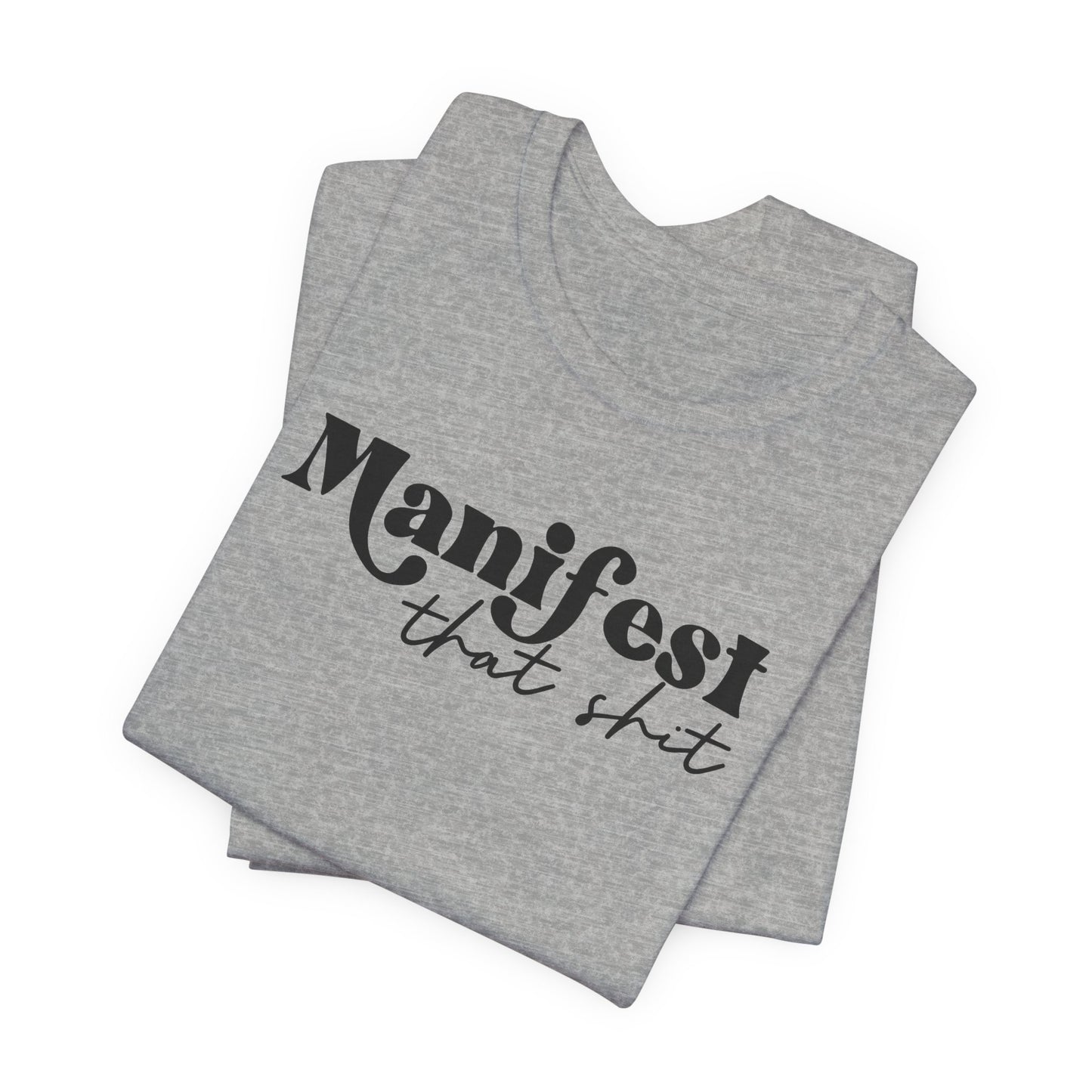 Manifest That Shit T-Shirt