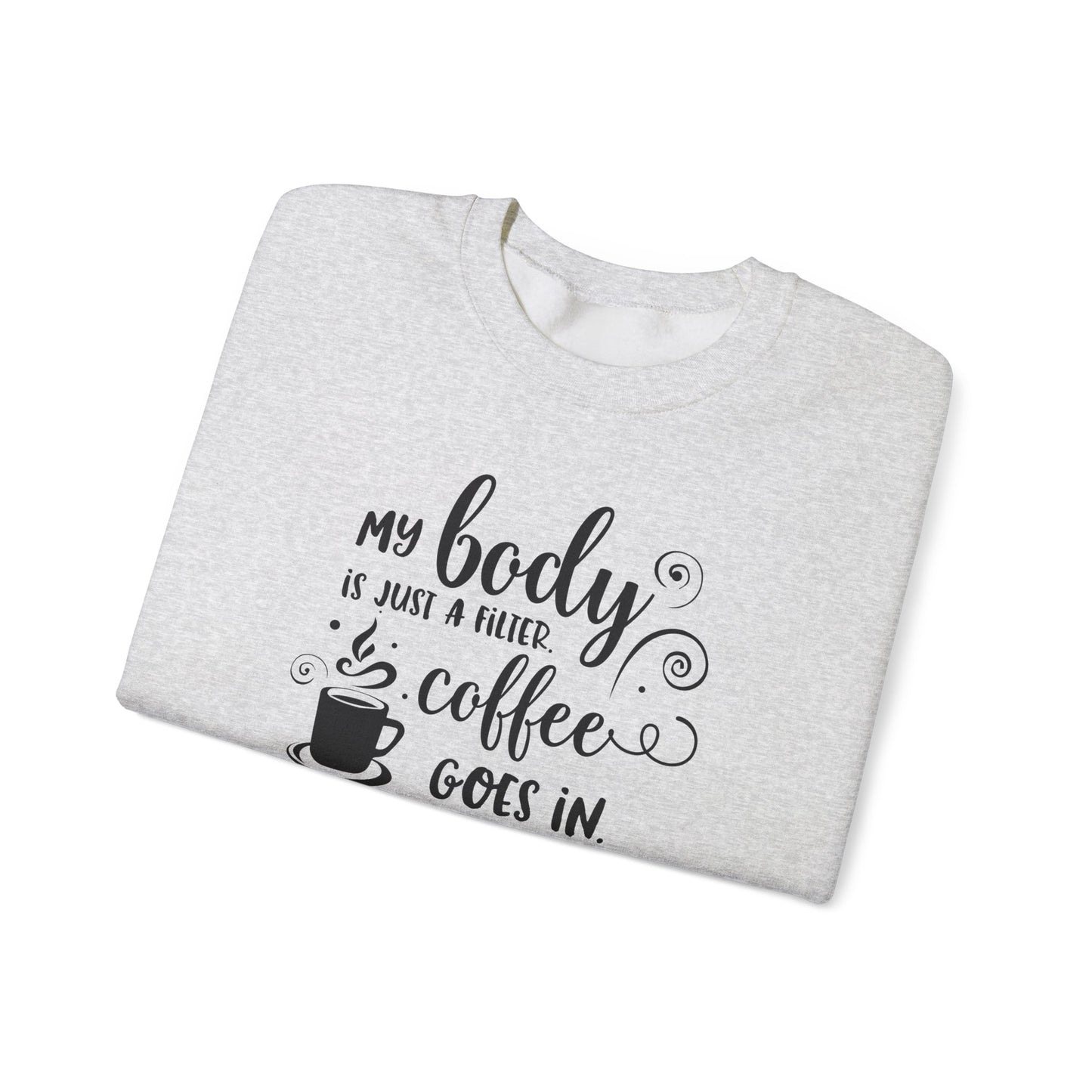 Caffeine In Sarcasm Out Crewneck Sweatshirt