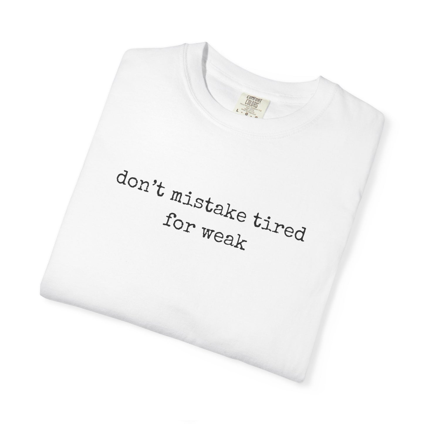 Tired But Strong TShirt