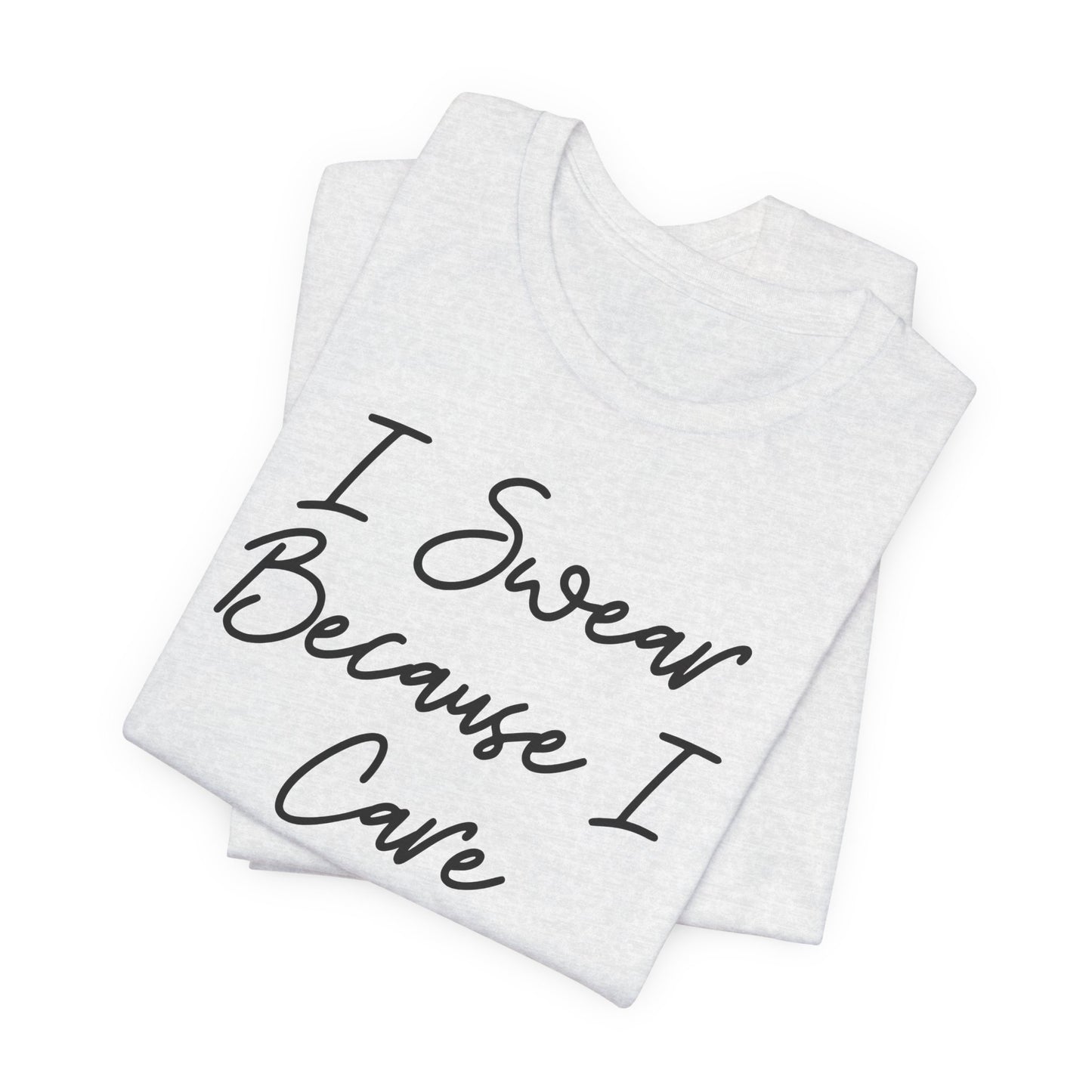 Swearing is Caring T-Shirt