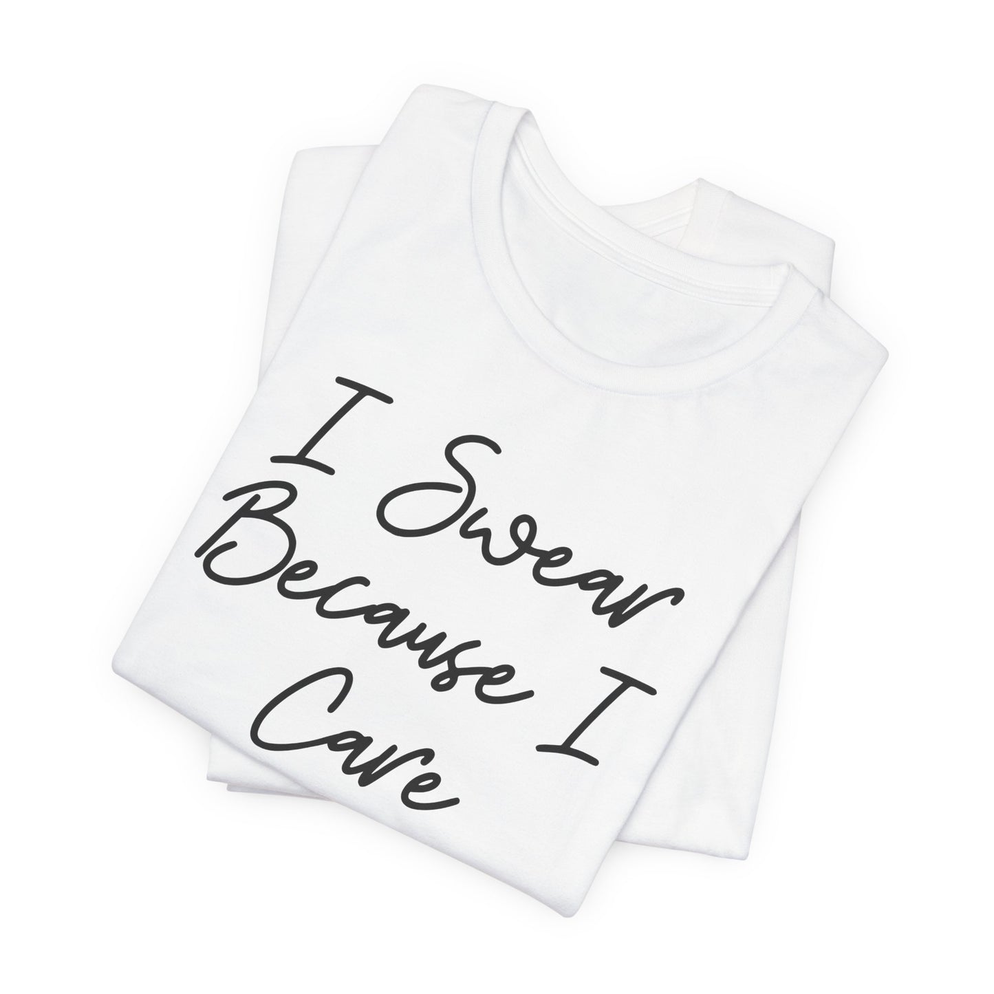 Swearing is Caring T-Shirt