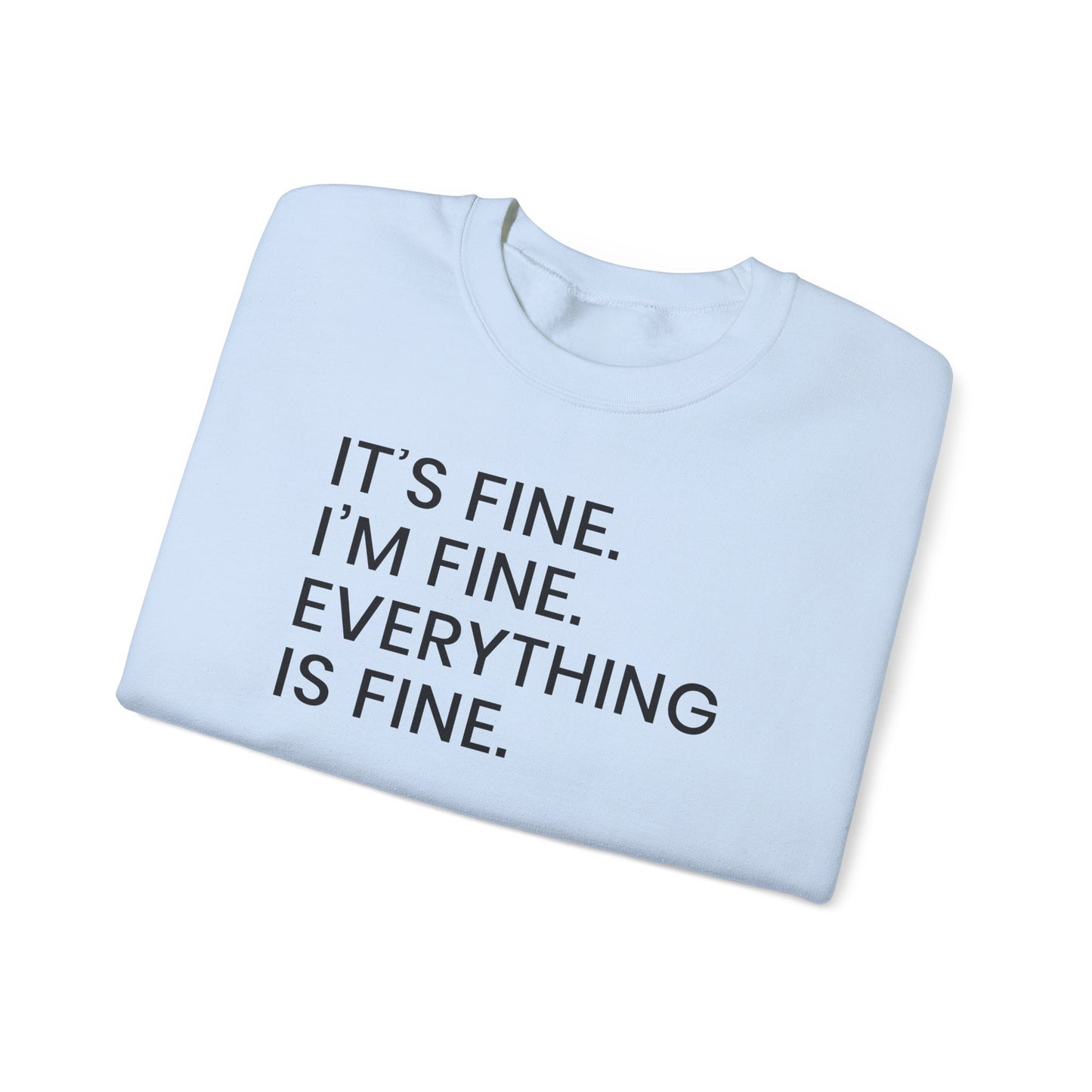 Everythings Just fine Crewneck Sweatshirt