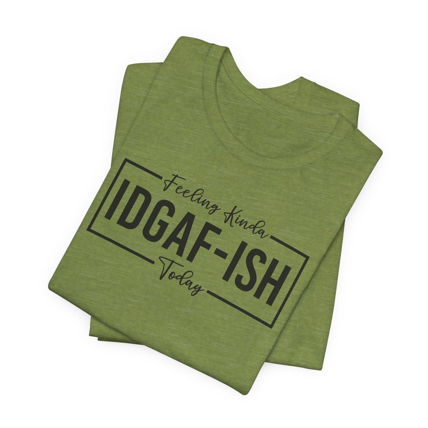 Feeling Kinda IDGAFish T-Shirt