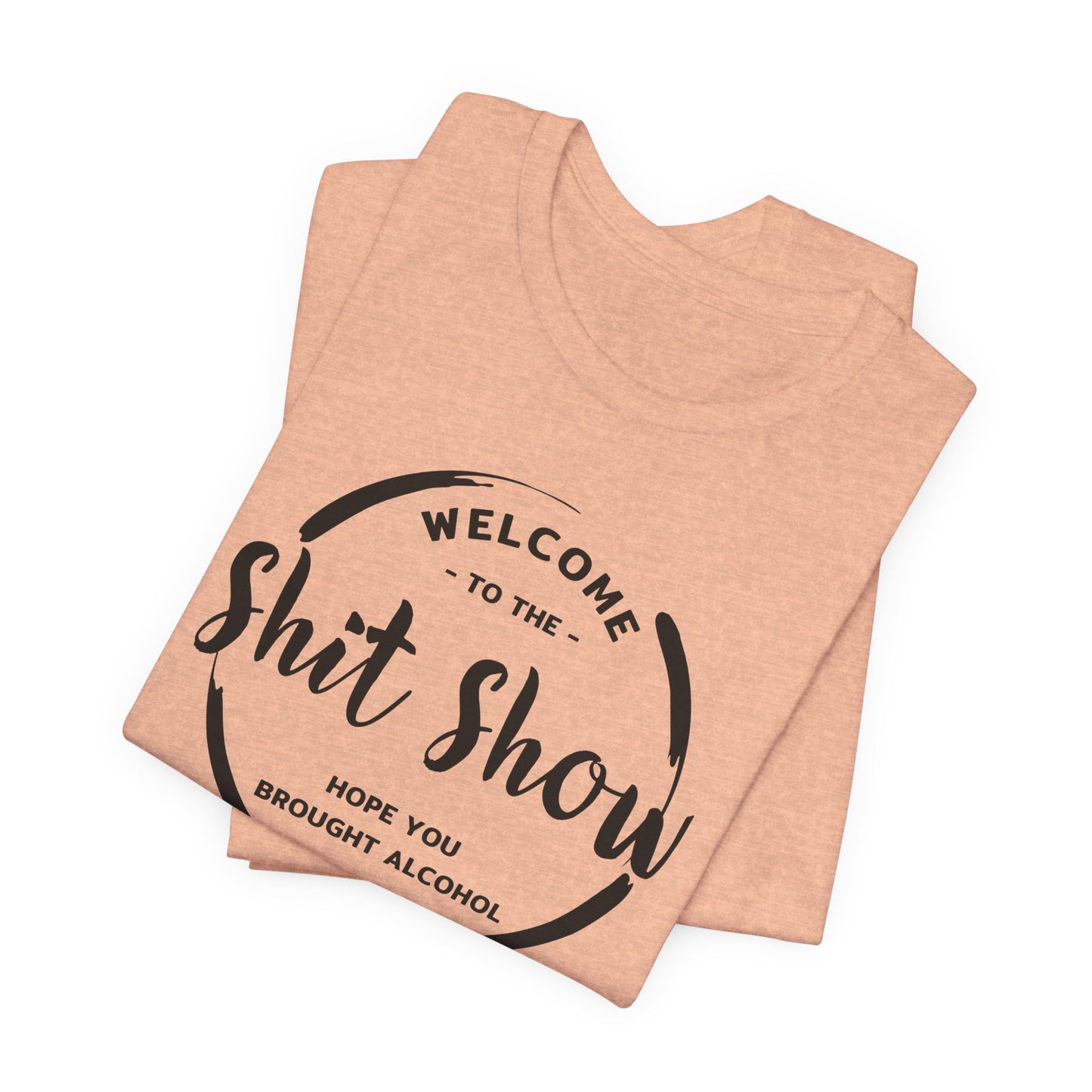 Welcome to the Shitshow T-Shirt