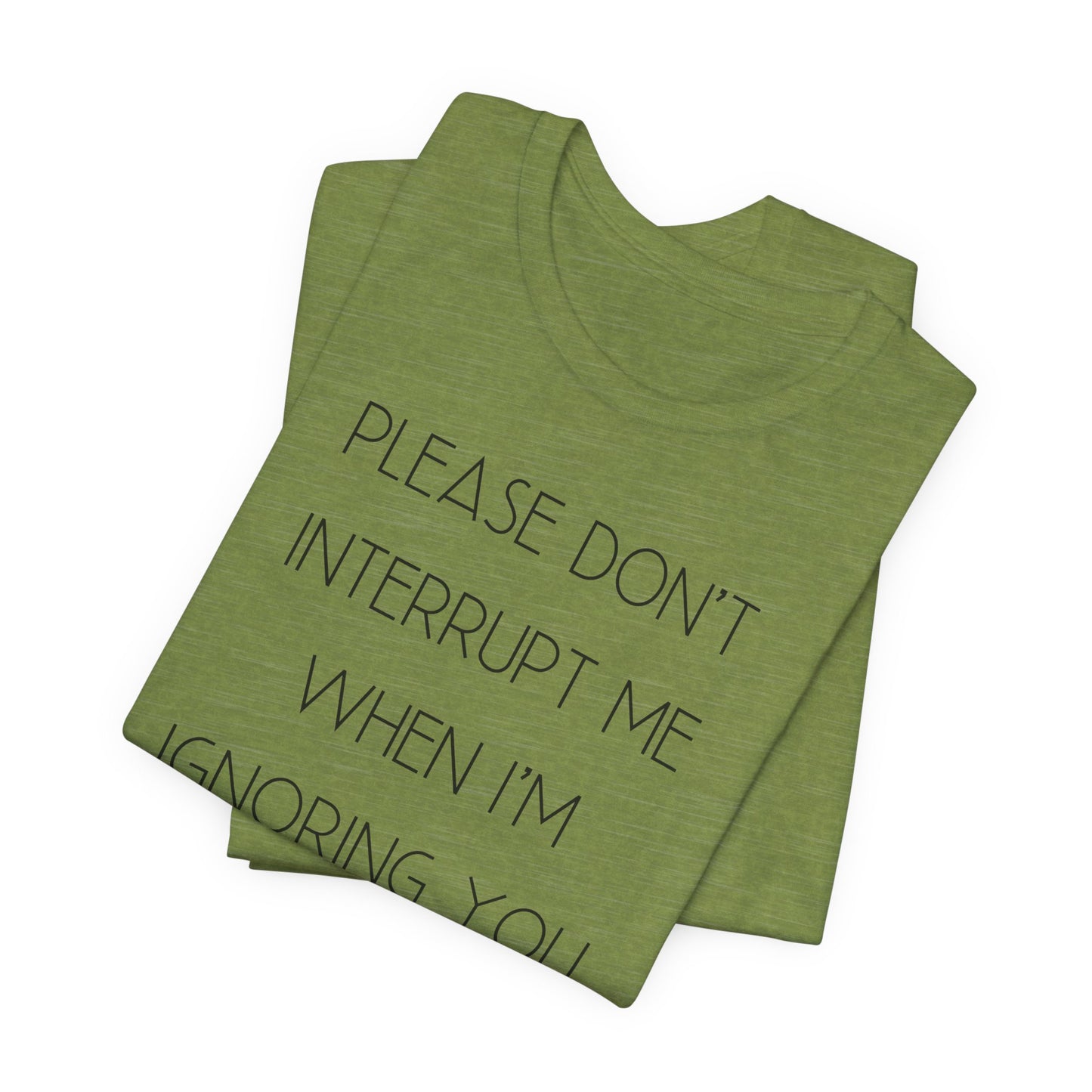 No Interruptions Please T-Shirt