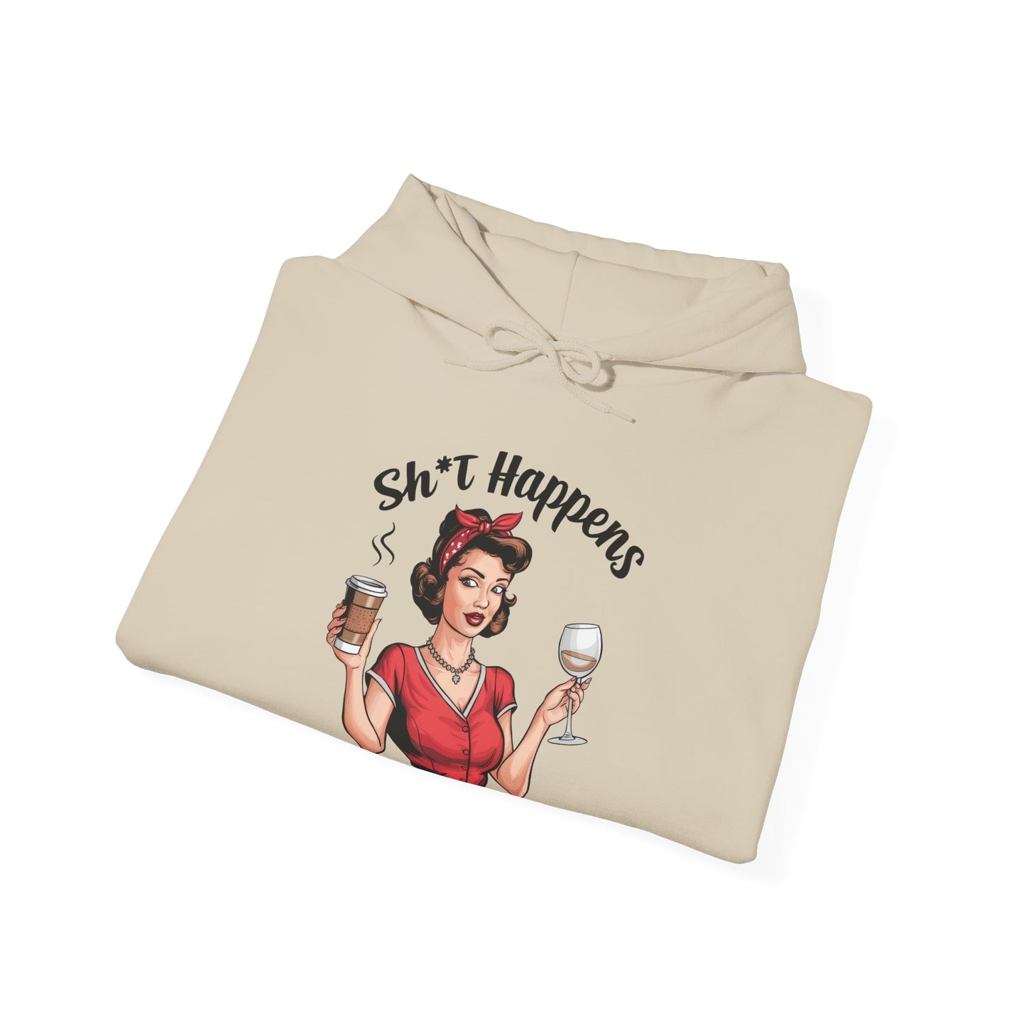 Shit Happens Hooded Sweatshirt