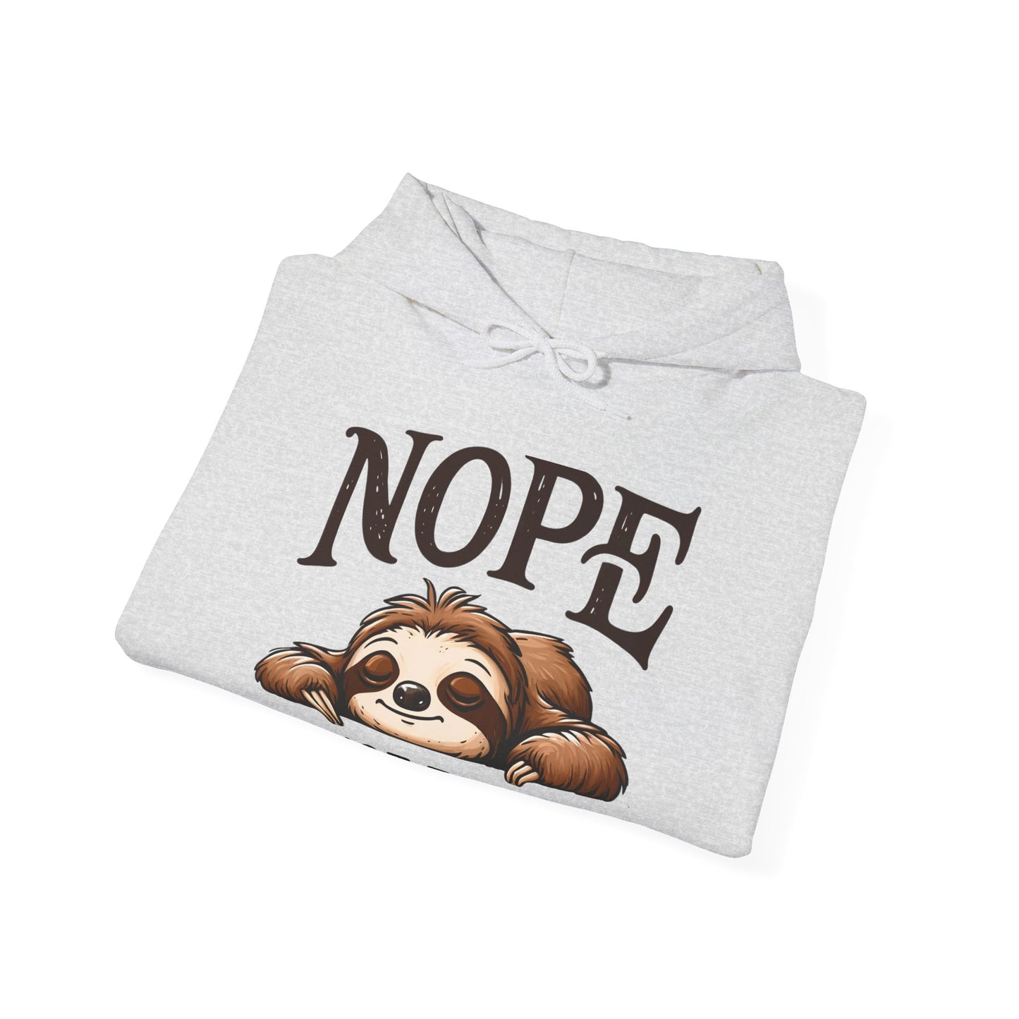 Nope Not Today Hooded Sweatshirt