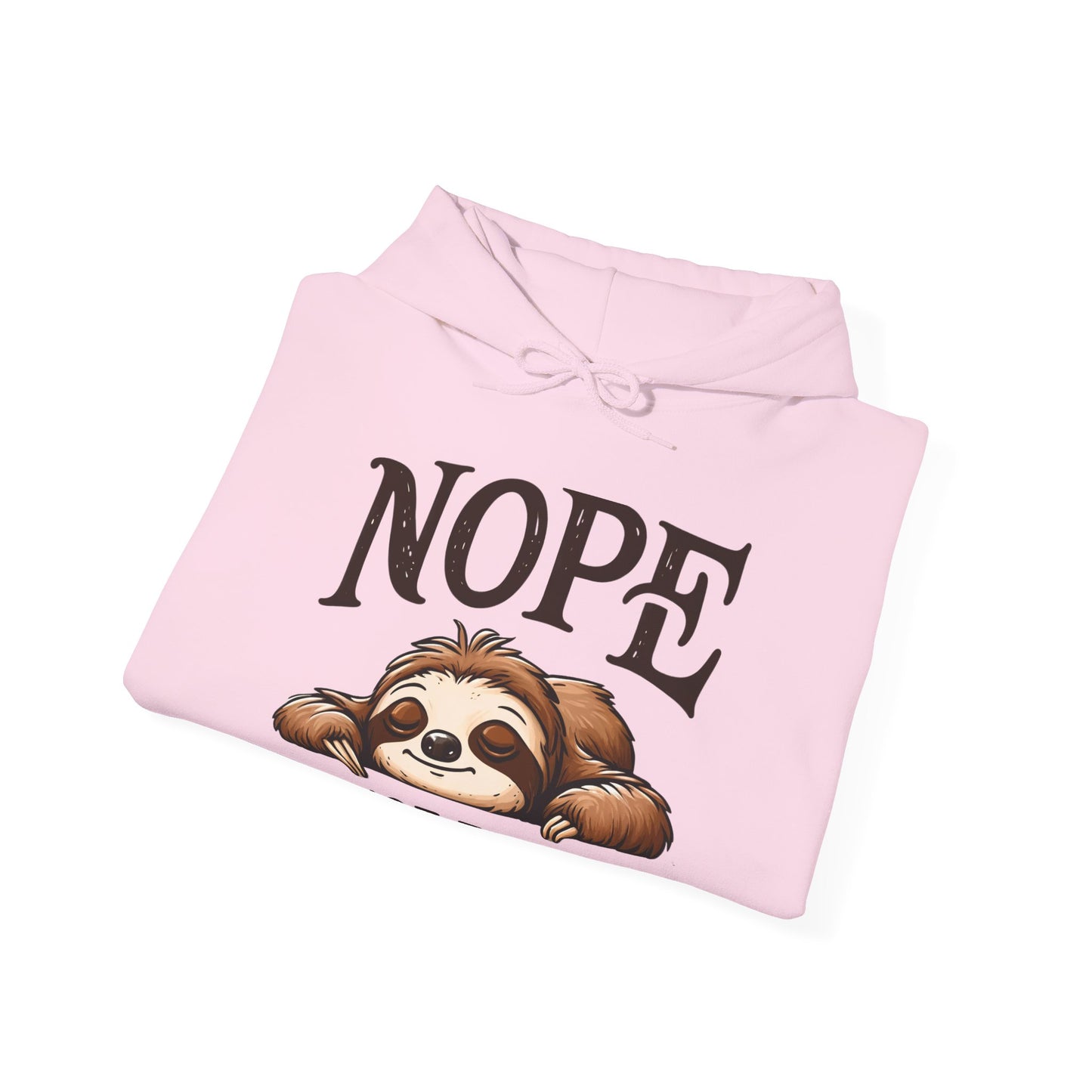 Nope Not Today Hooded Sweatshirt