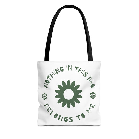 Nothing is Mine Tote