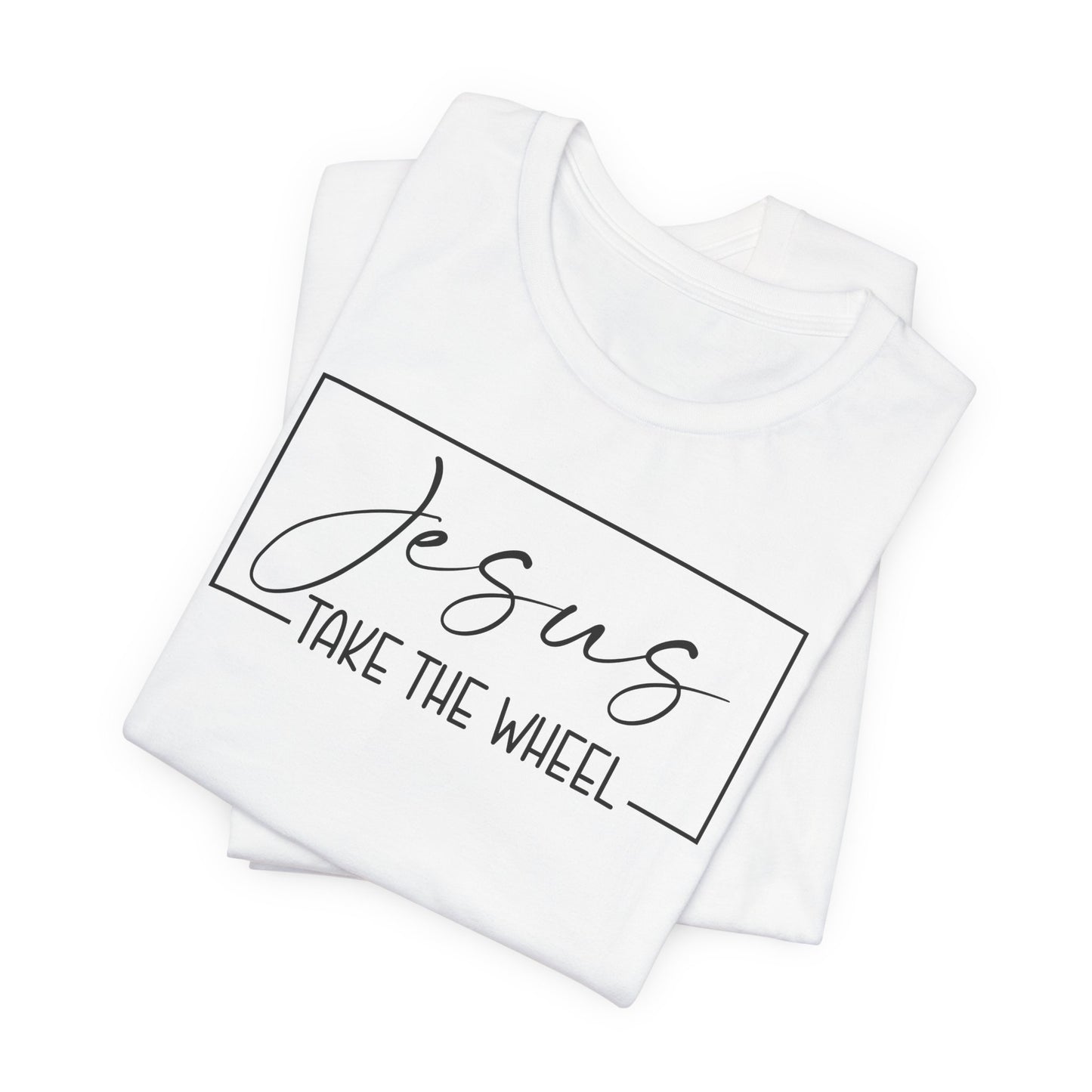 Jesus Take the Wheel T-Shirt