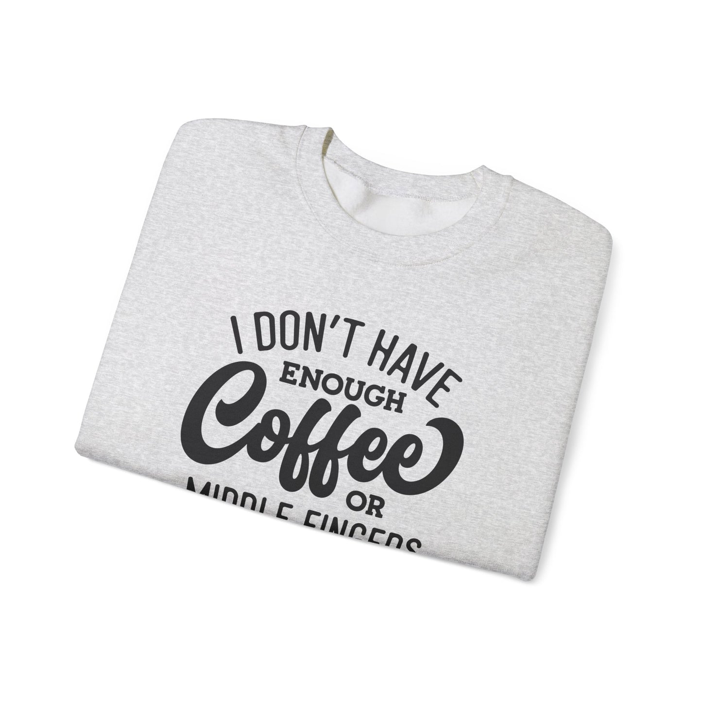 Not Enough Coffee Or Patience Crewneck Sweatshirt