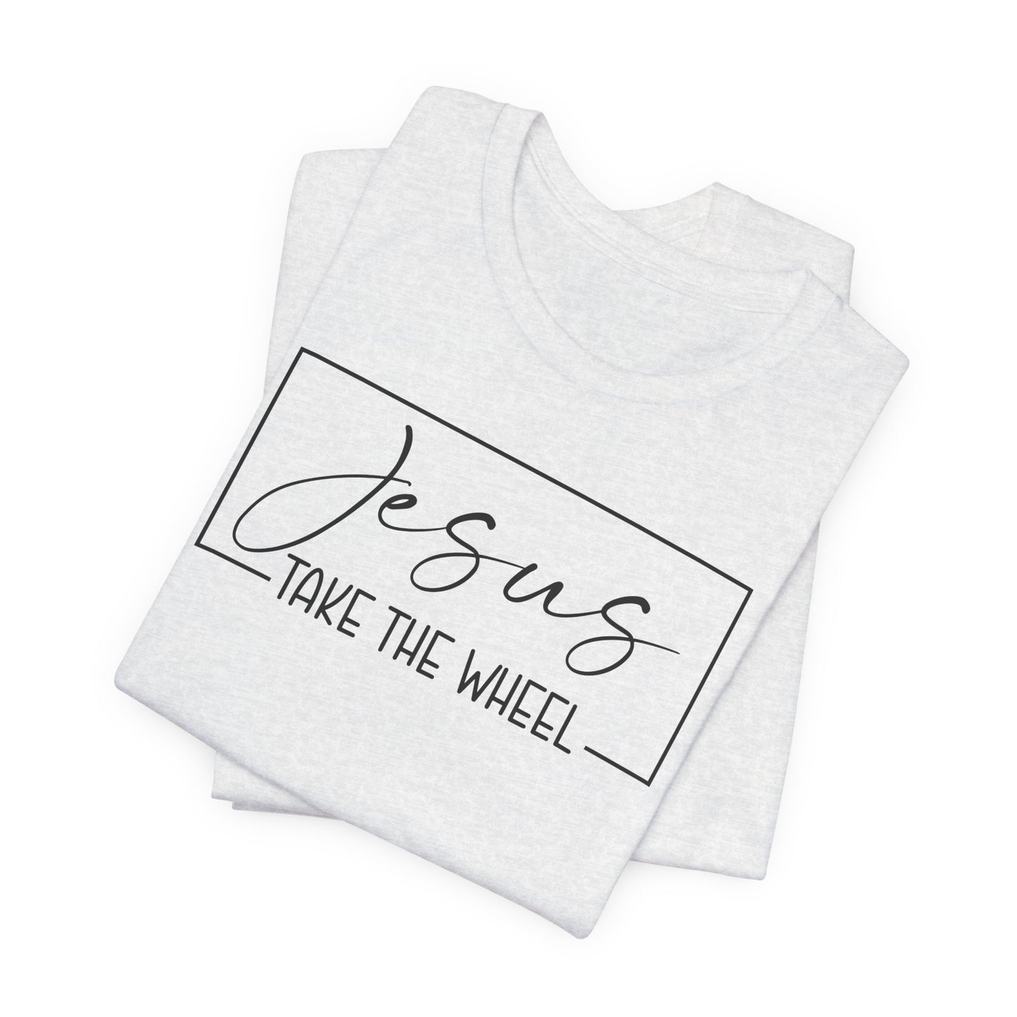 Jesus Take the Wheel T-Shirt