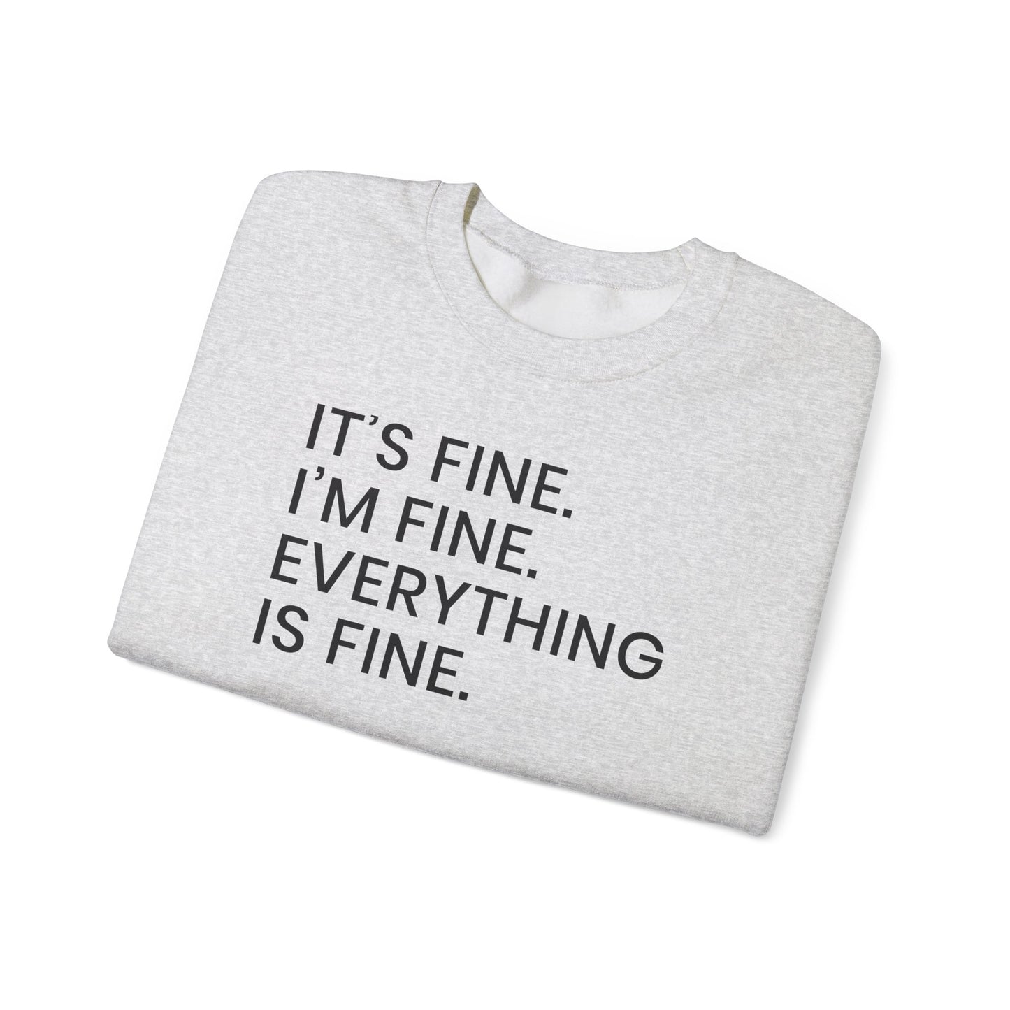 Everythings Just fine Crewneck Sweatshirt