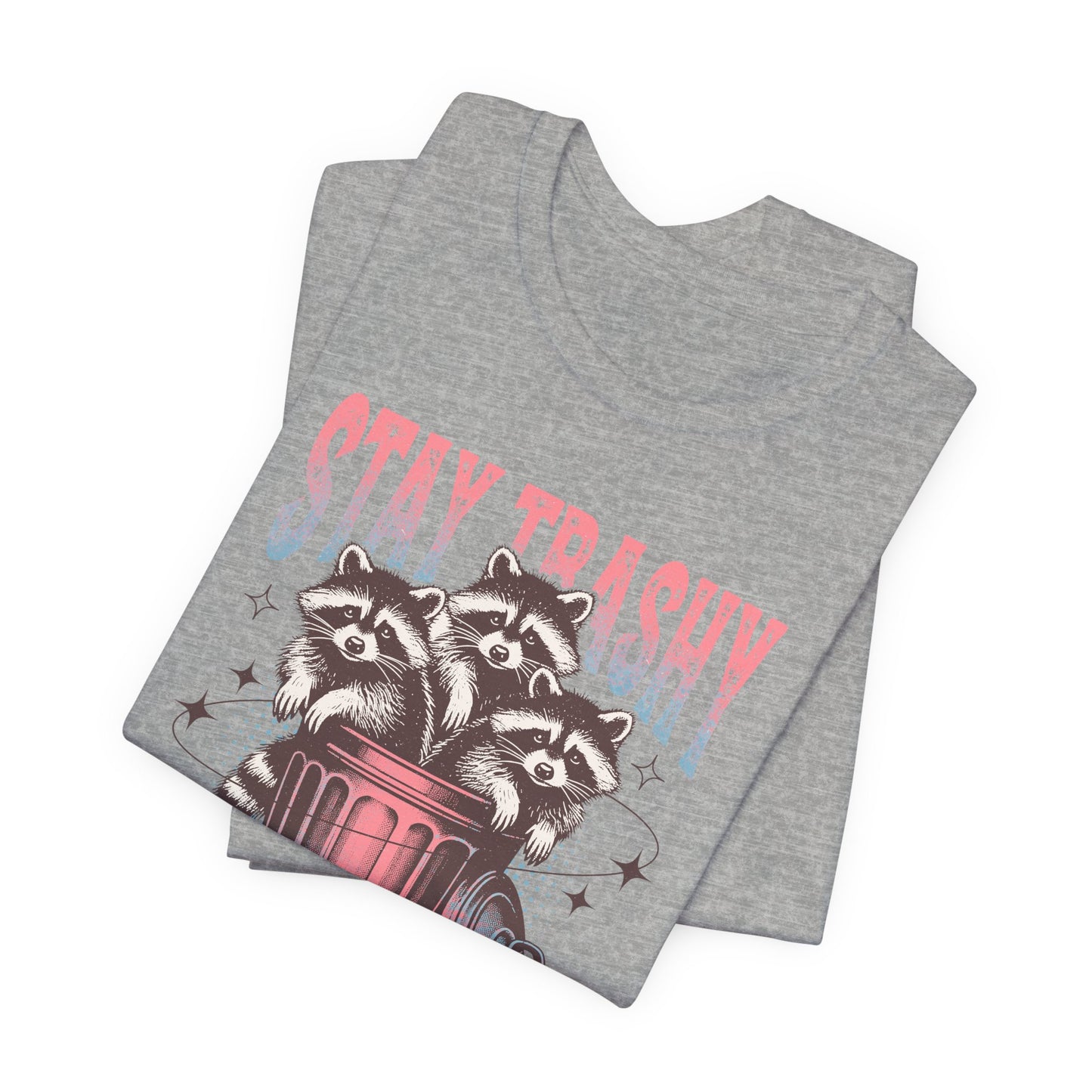 Stay Trashy Racoon T-Shirt