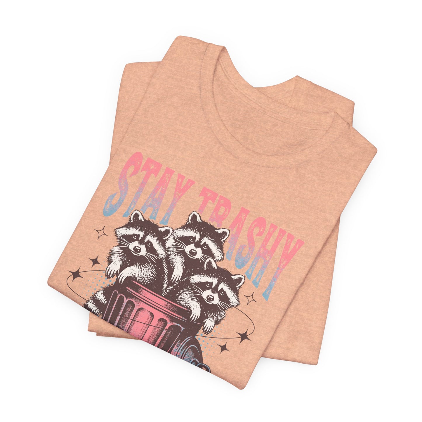 Stay Trashy Racoon T-Shirt