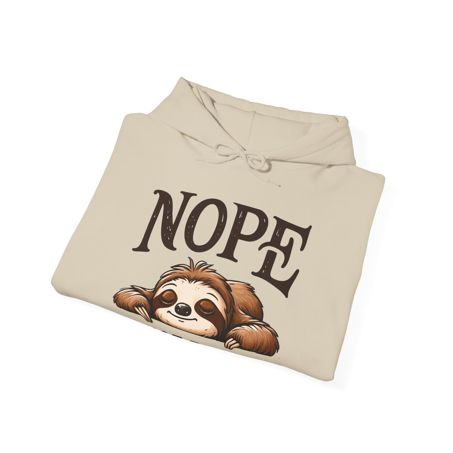 Nope Not Today Hooded Sweatshirt