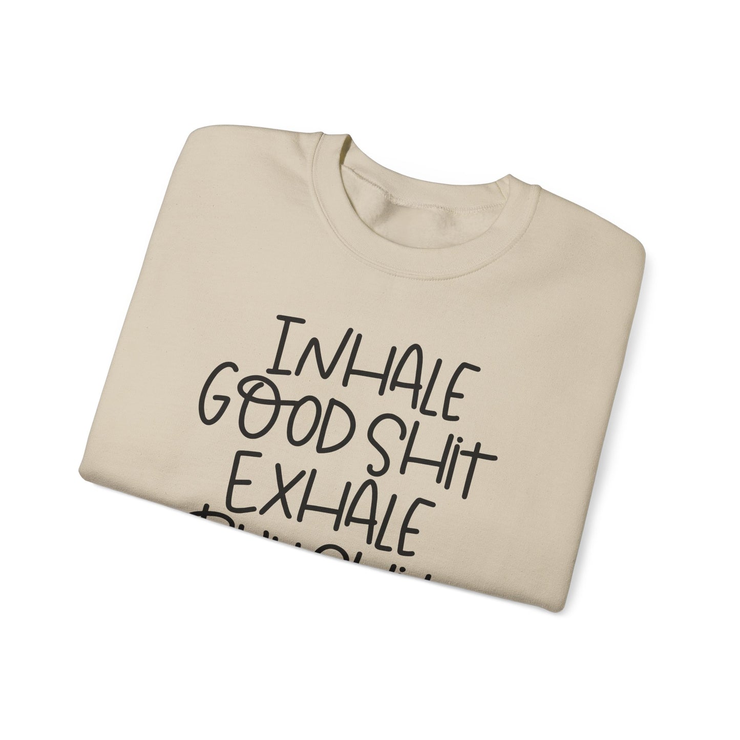 Inhale the Good Shit Crewneck Sweatshirt