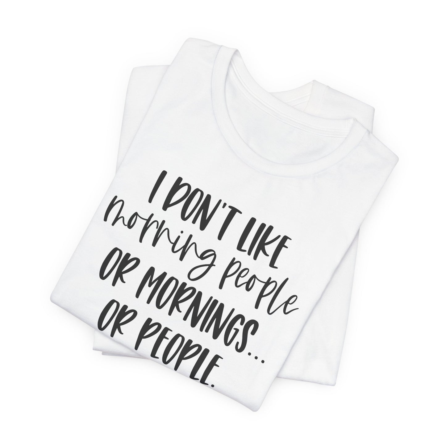 Don't Like Morning People T-Shirt