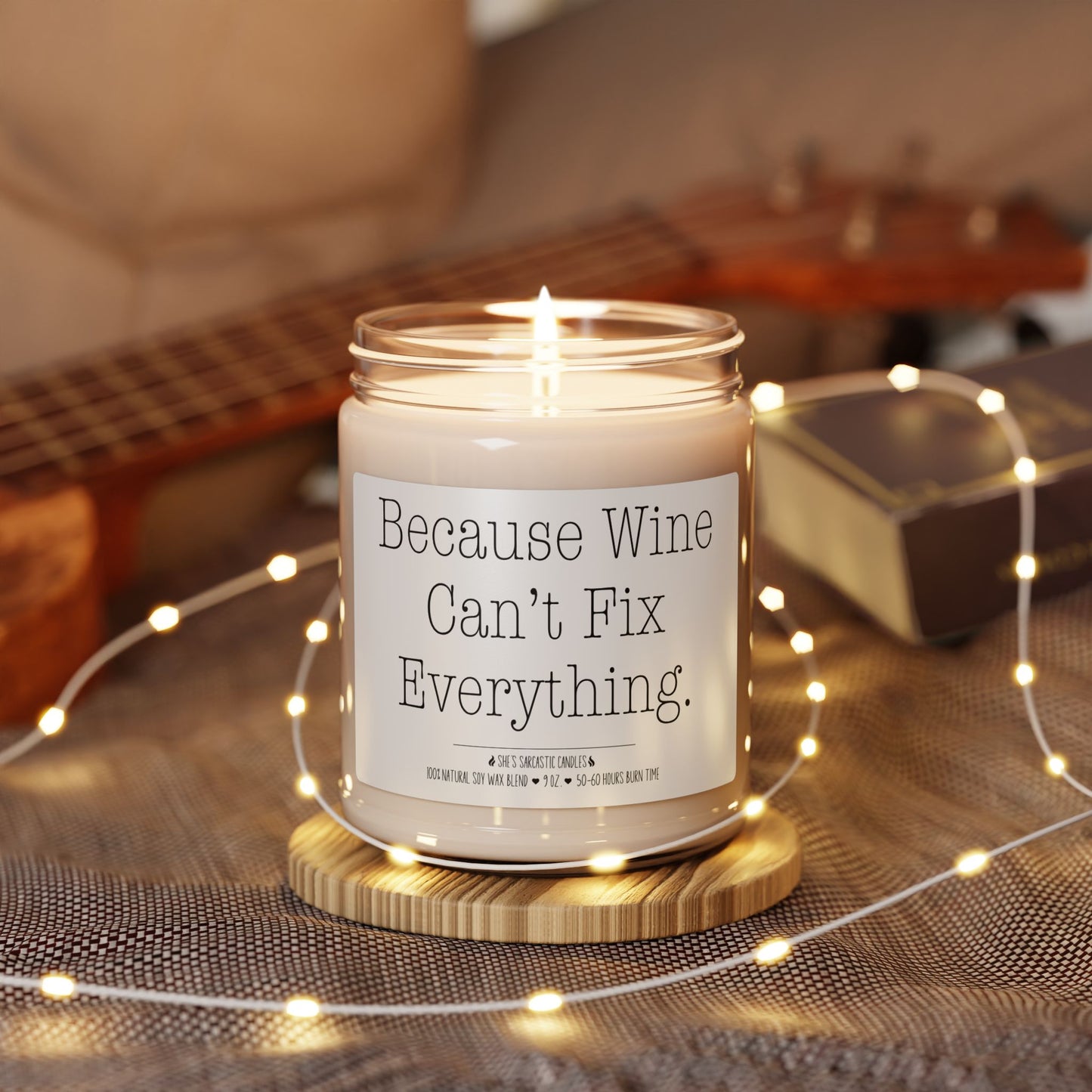 Because Wine Can't Fix Everything Scented Soy Candle