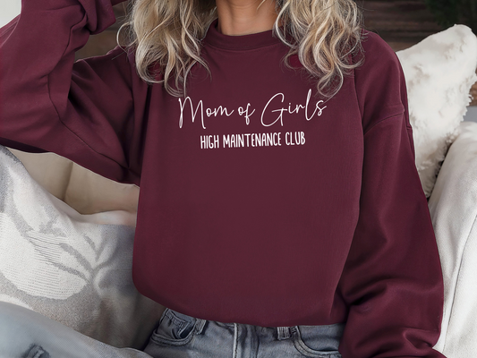 Mom of Girls, High Maintenance Club Pullover Crewneck Sweatshirt