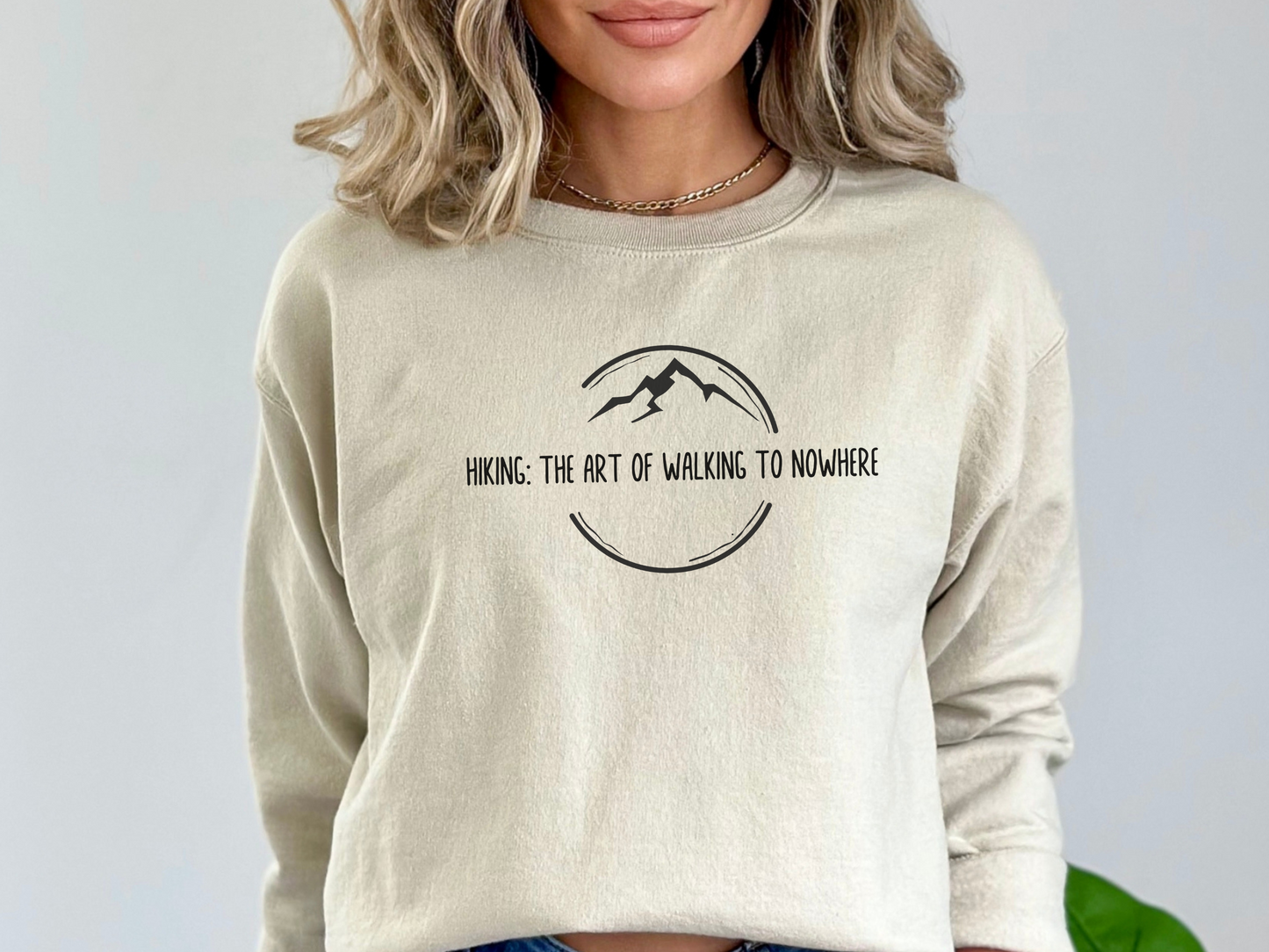 Hiking is the Art of Walking to Nowhere, Pullover Crewneck Sweatshirt