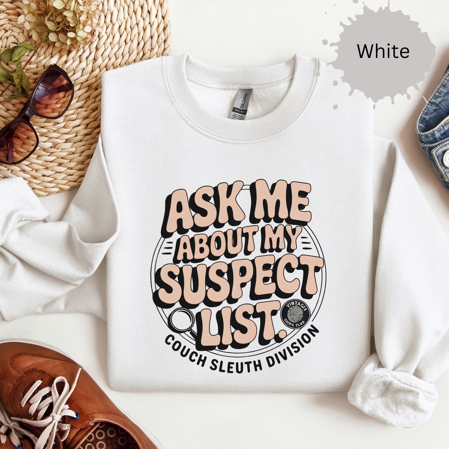 Ask Me About My Suspect List Crewneck