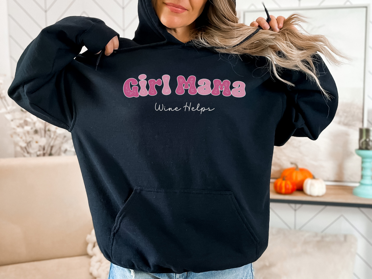 Girl Mama, Wine Helps Pullover Hooded Sweatshirt