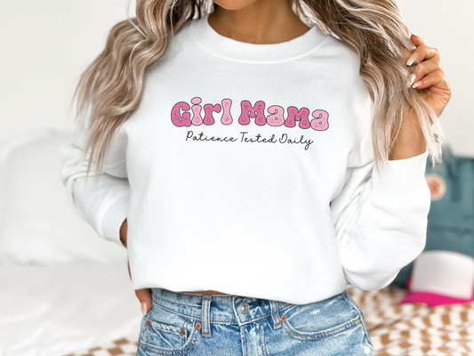 Girl Mama, Patience Tested Daily Pullover Crewneck Sweatshirt