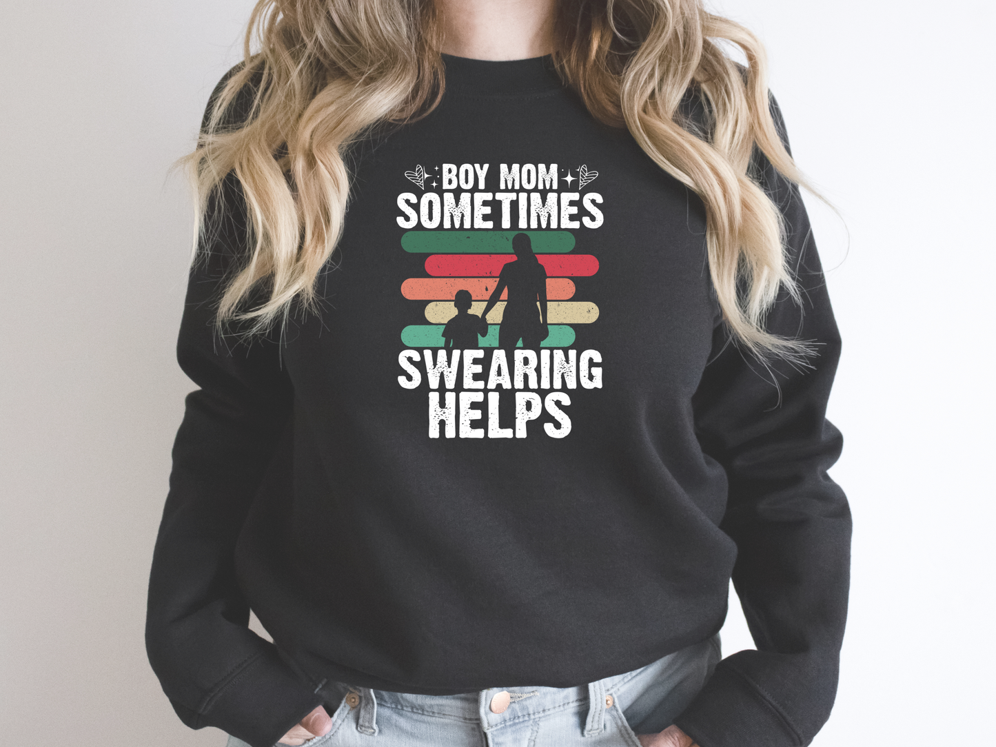 Boy Mom, Sometimes Swearing Helps Pullover Crewneck Sweatshirt